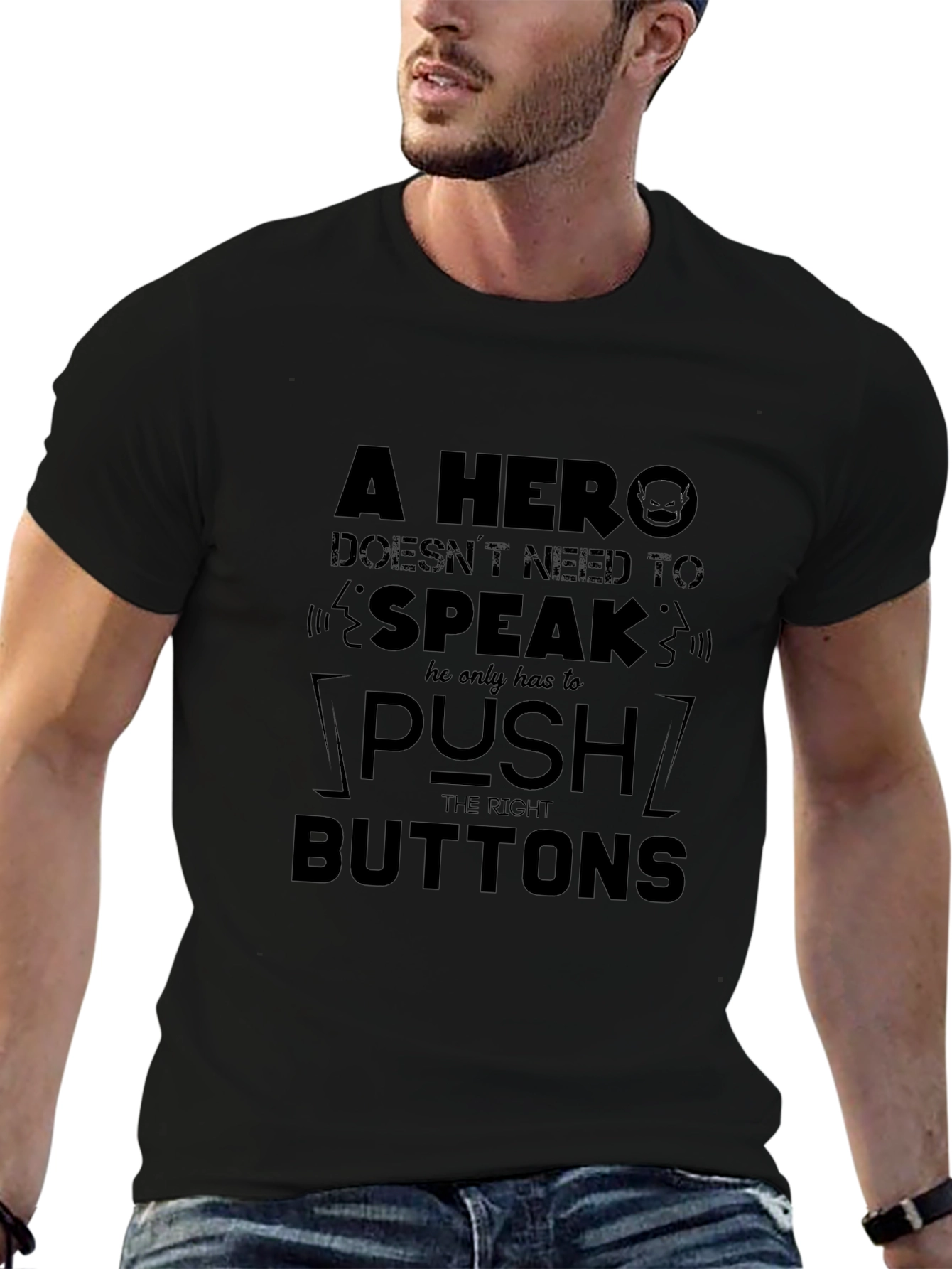 A Hero Doesnt Need to Speak T-Shirt