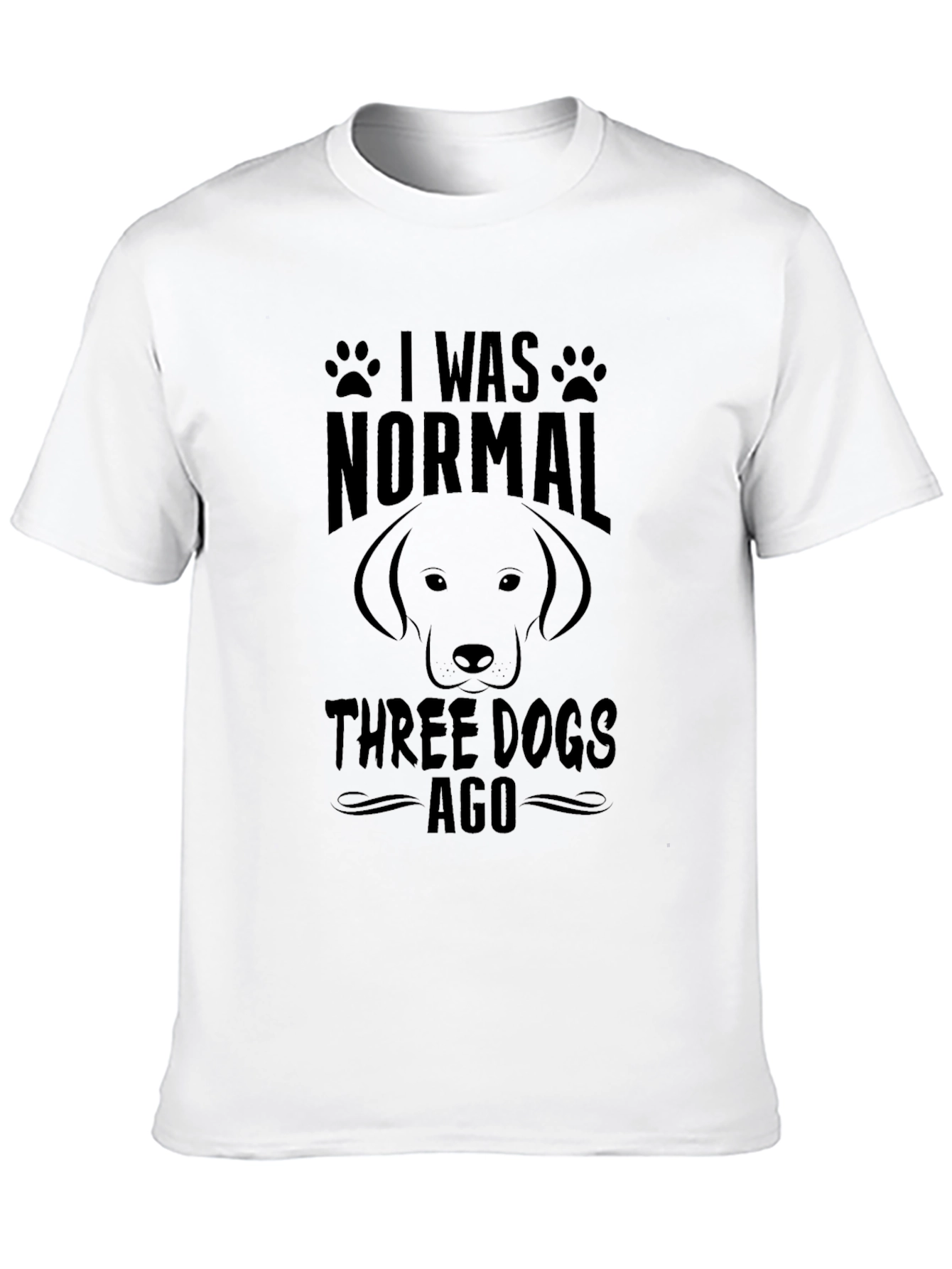I Was Normal Three Dogs Ago Graphic Tee