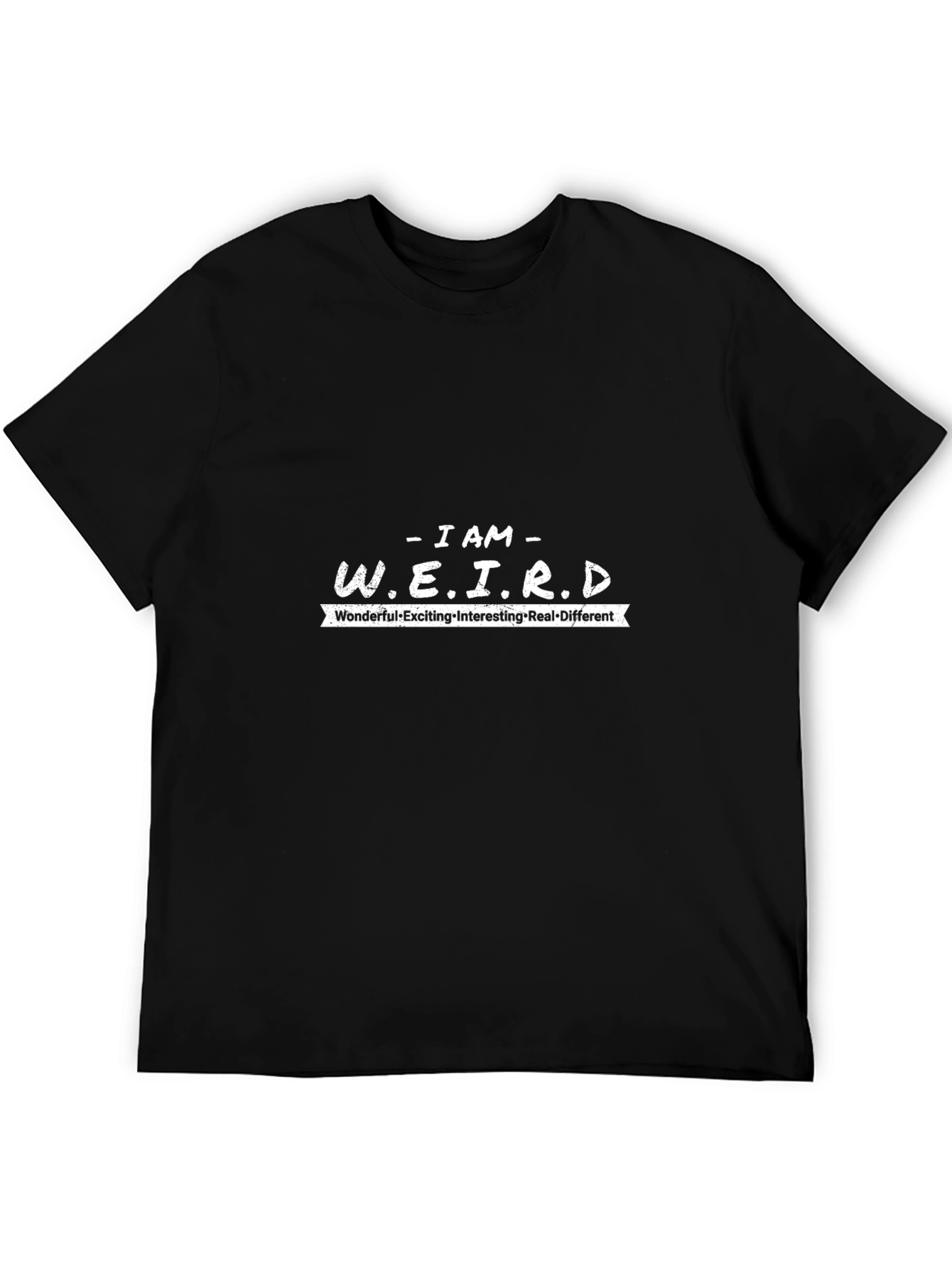 I am W.E.I.R.D. Funny Graphic Novelty T-Shirt