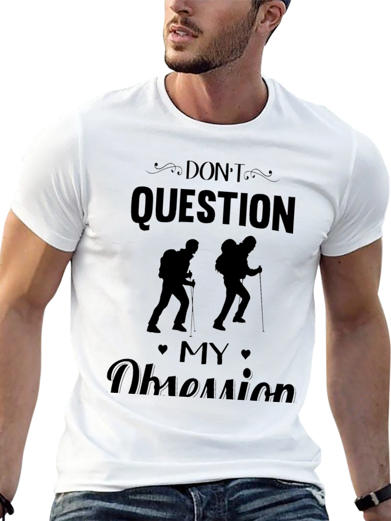 Dont Question My Obsession Hiking Black T-Shirt