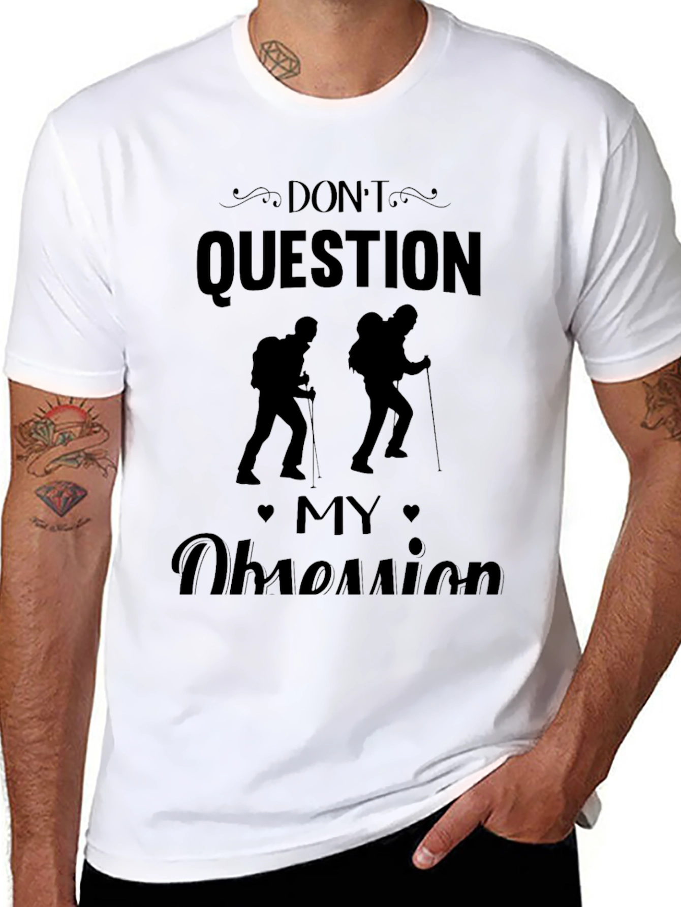 Dont Question My Obsession Hiking Black T-Shirt