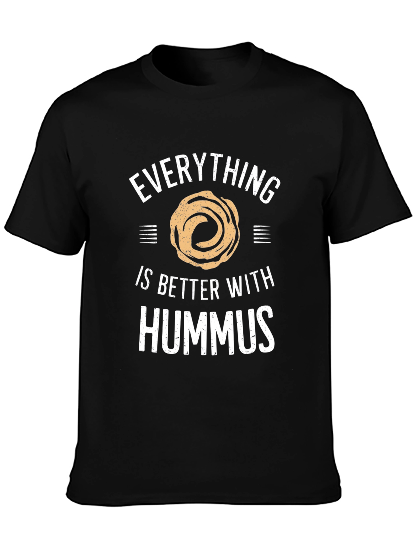 Everything is Better With Hummus T-Shirt