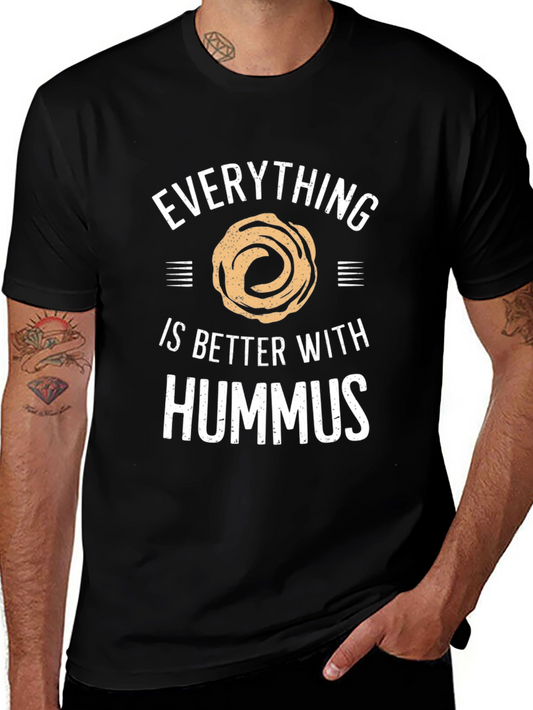 Everything is Better With Hummus T-Shirt