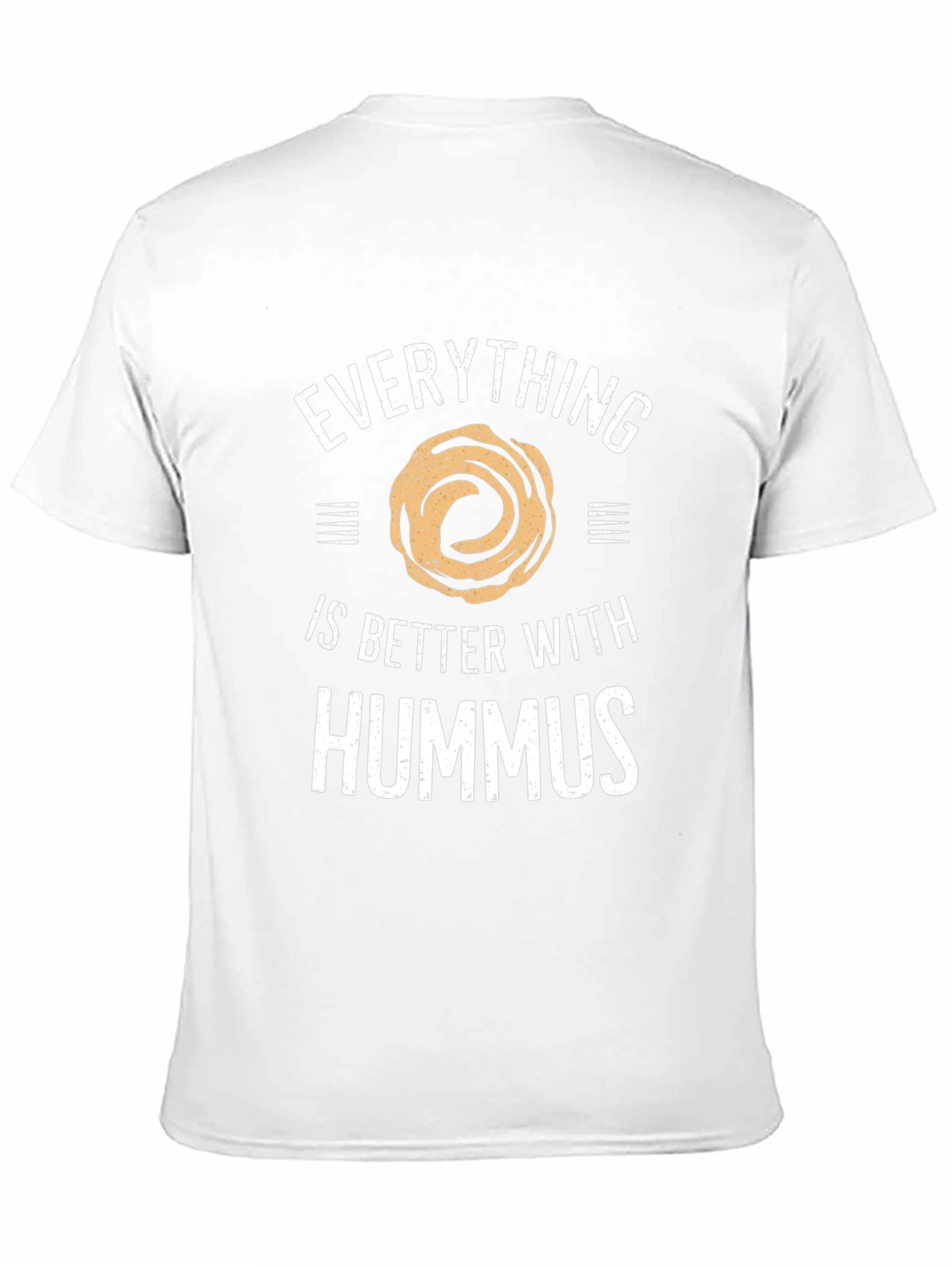 Everything is Better With Hummus T-Shirt