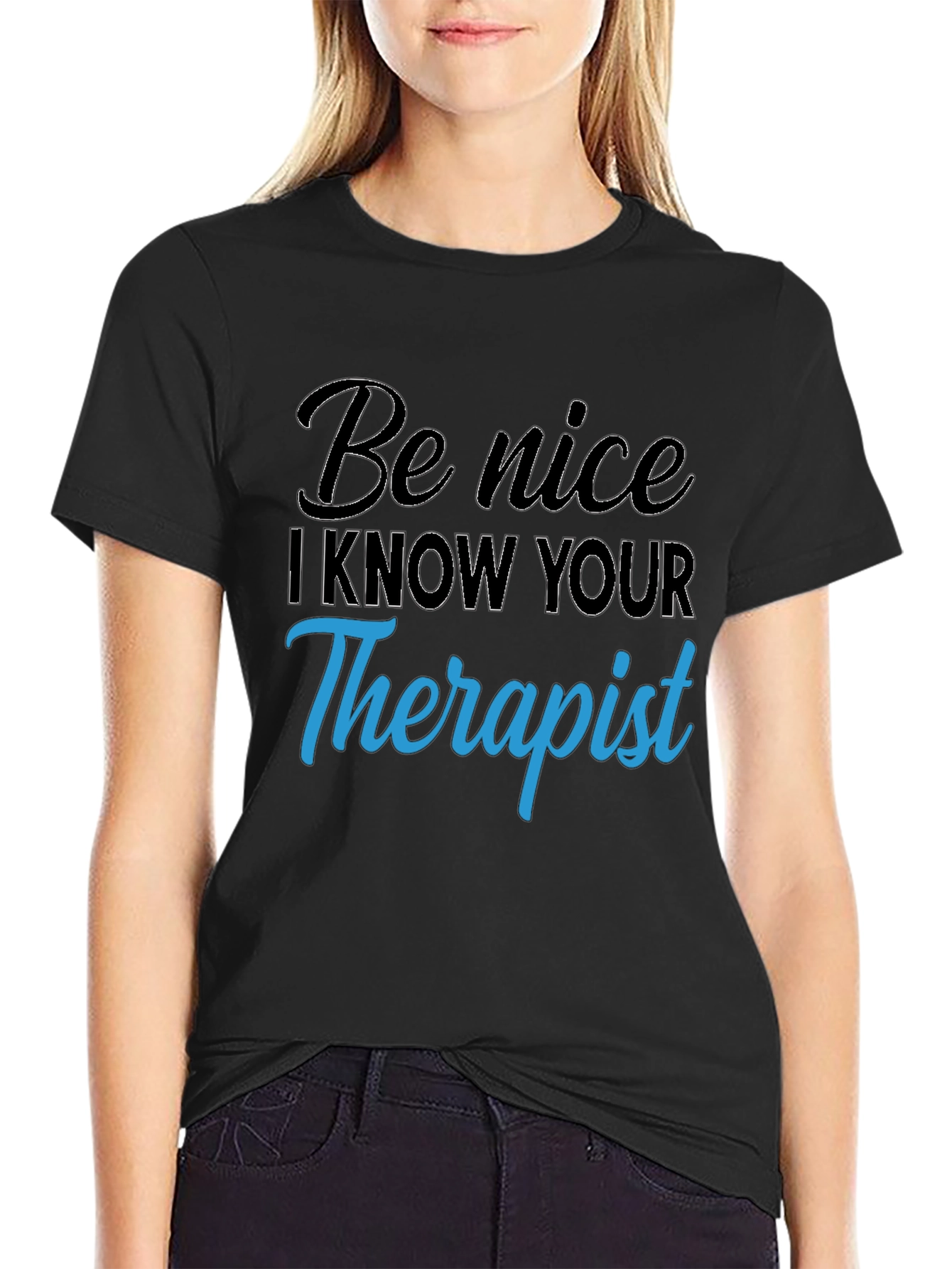 Be Nice T-Shirt - Therapist Humor Tee