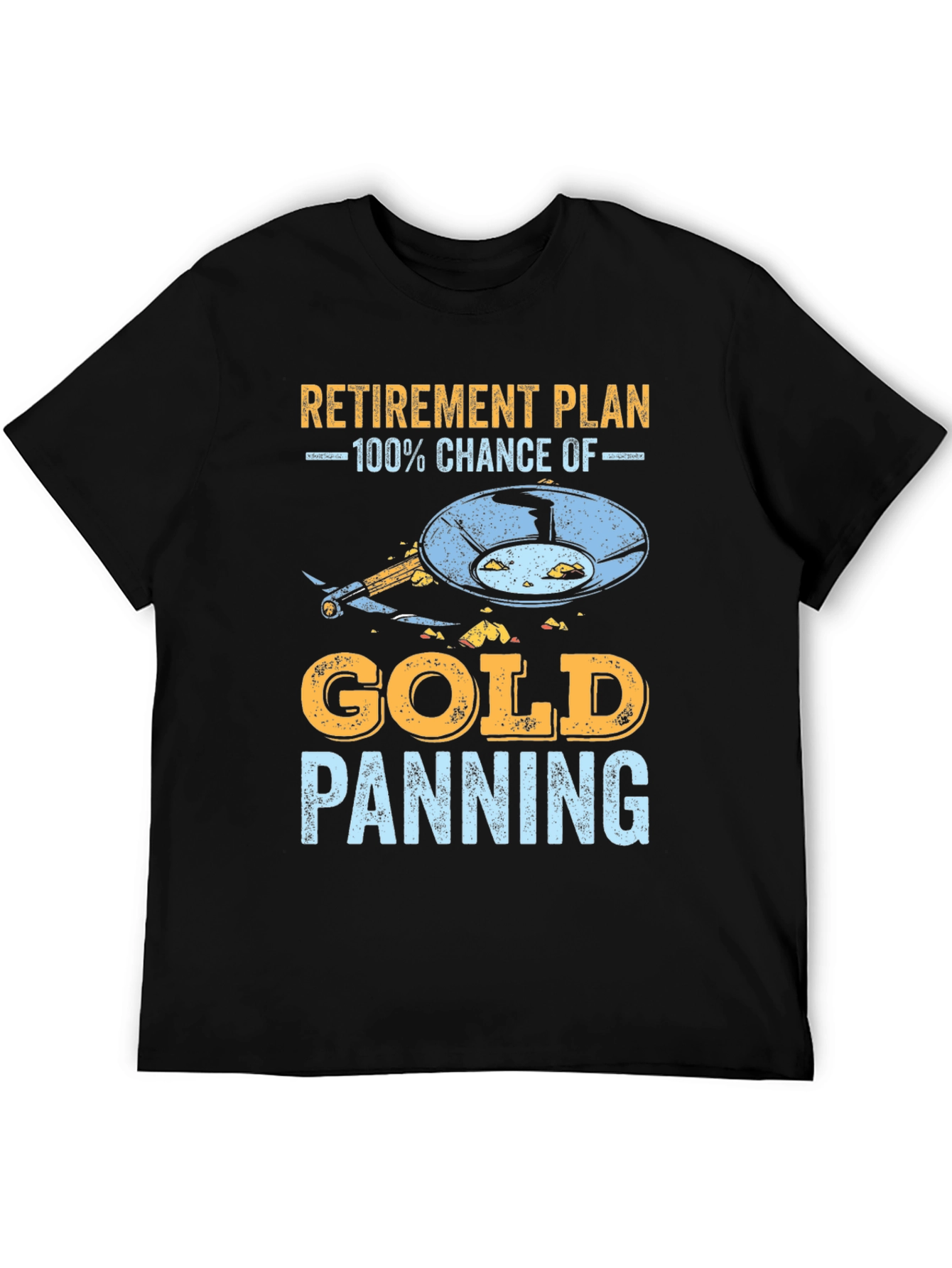 Retirement Plan Gold Panning T-Shirt