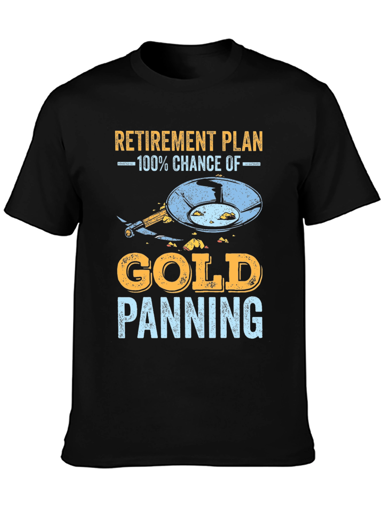 Retirement Plan Gold Panning T-Shirt
