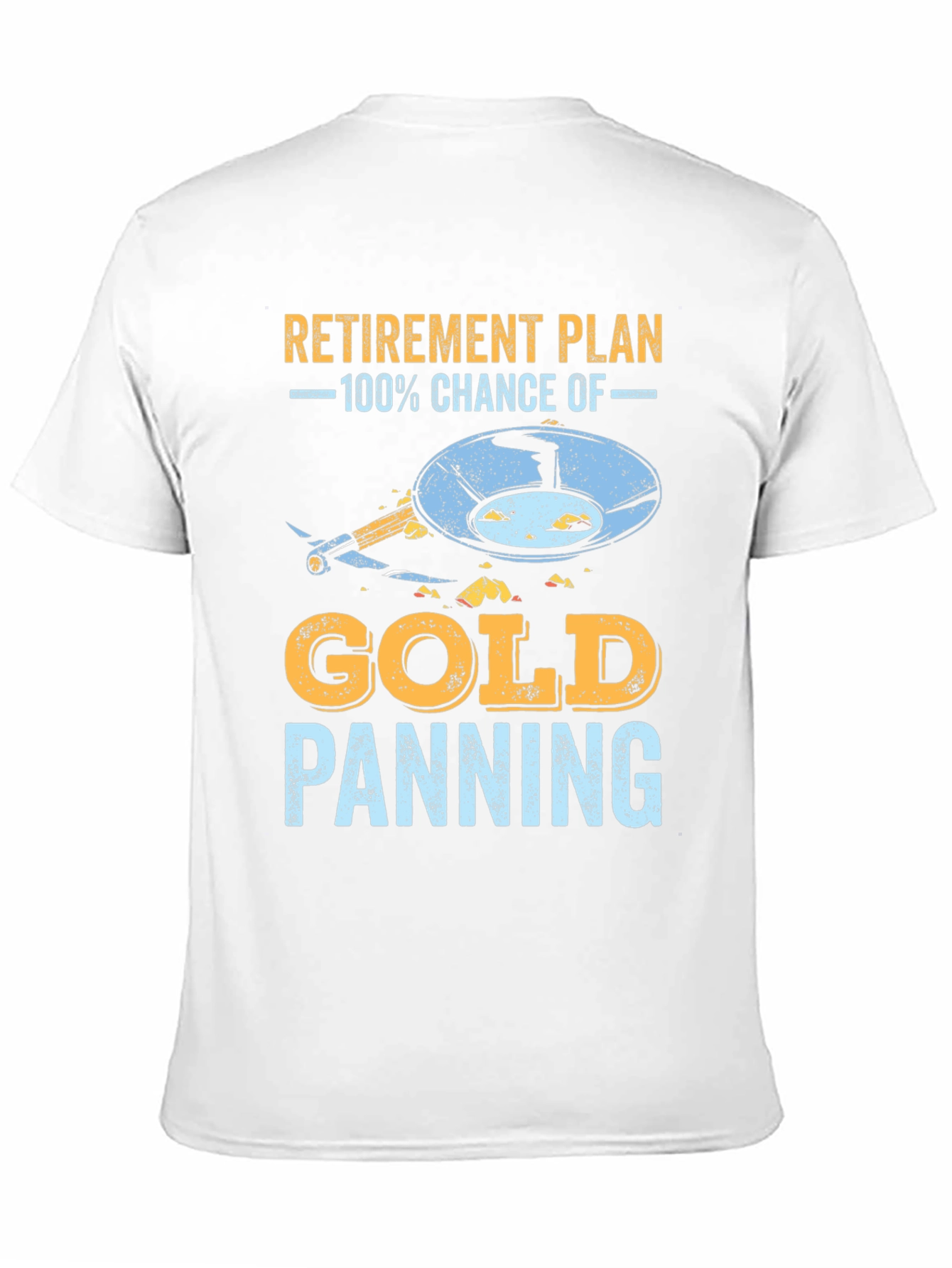 Retirement Plan Gold Panning T-Shirt