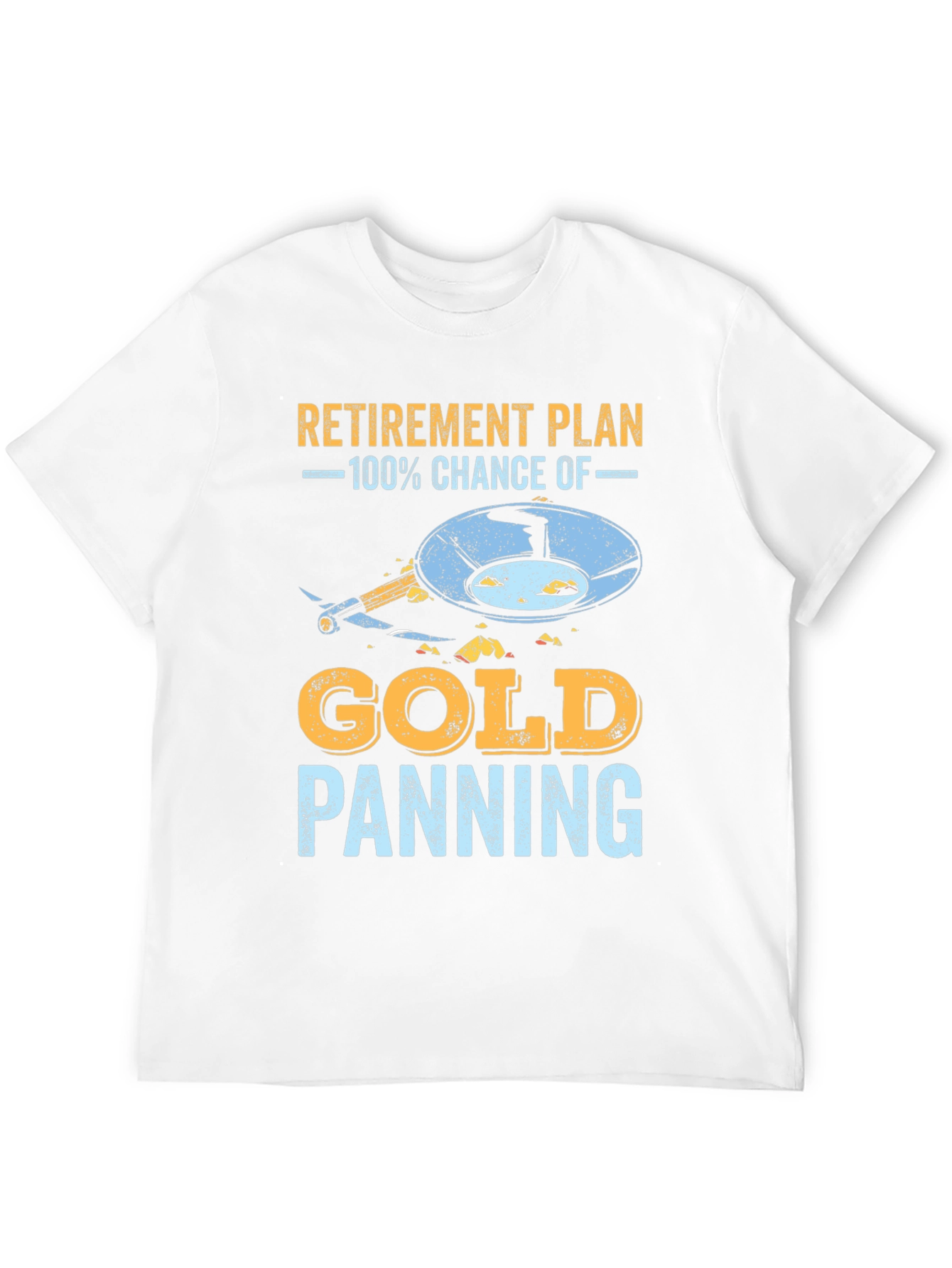 Retirement Plan Gold Panning T-Shirt