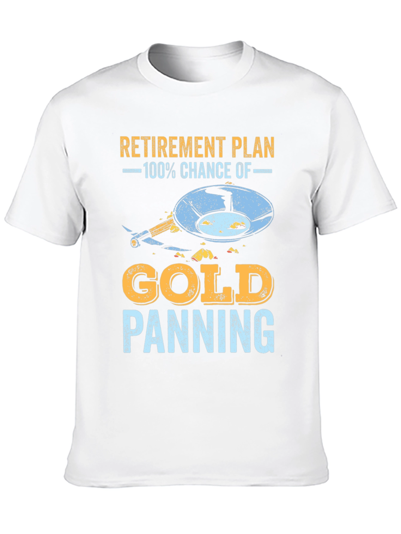 Retirement Plan Gold Panning T-Shirt