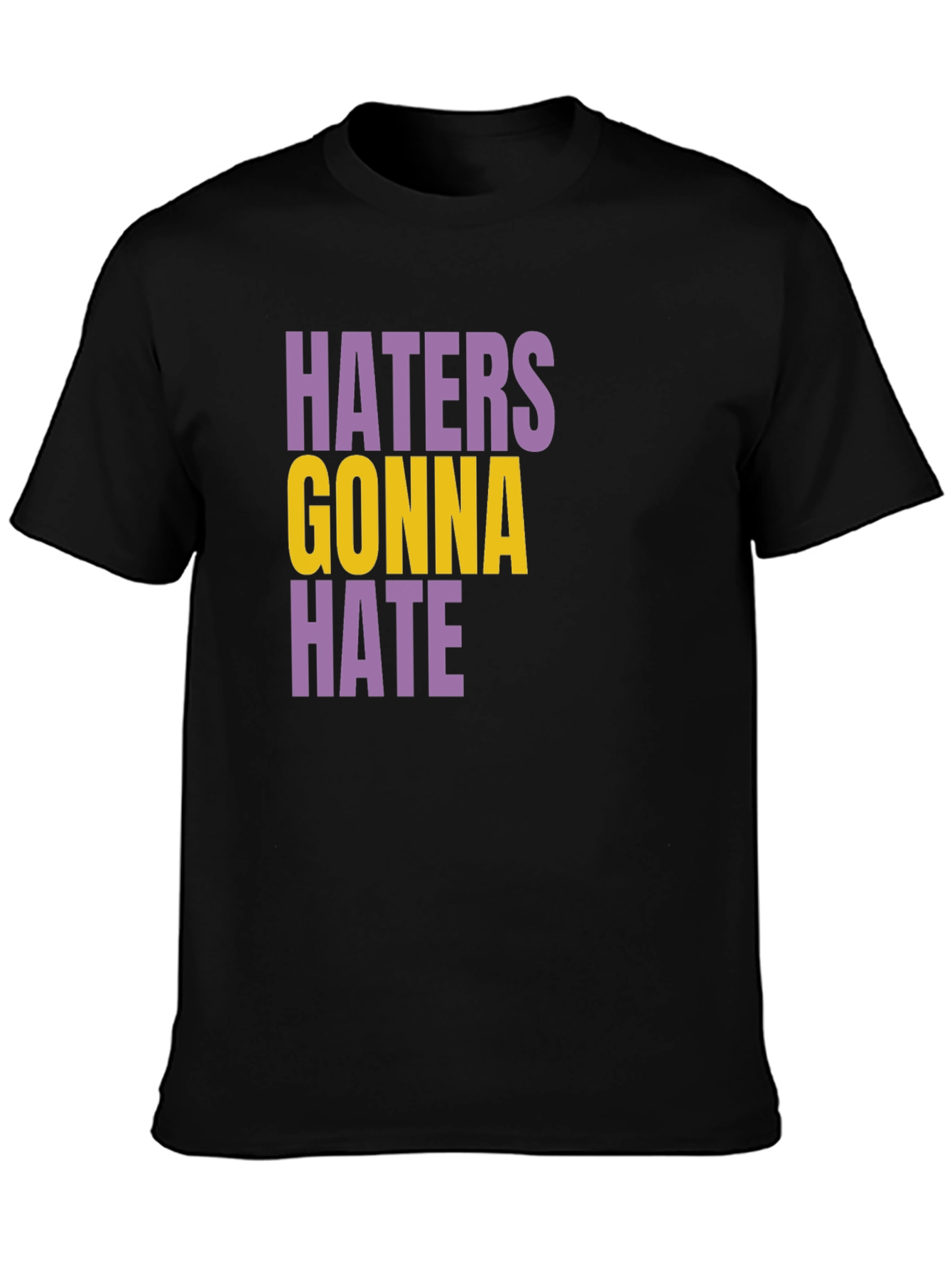 Haters Gonna Hate Graphic Tee - Black