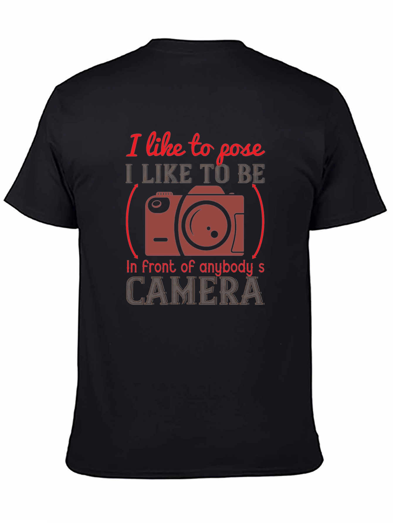 I Like to Pose T-Shirt - Camera Graphic Tee