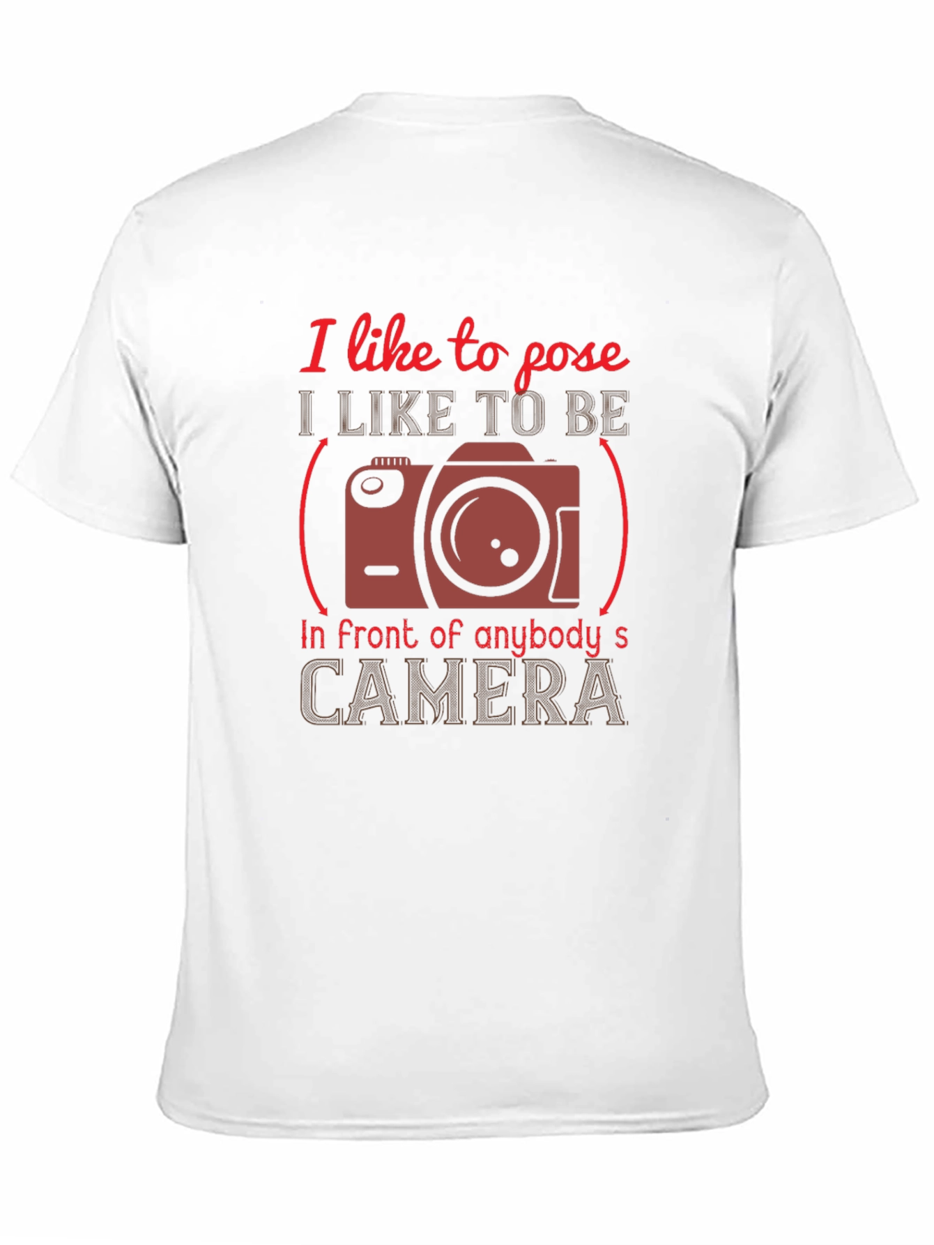 I Like to Pose T-Shirt - Camera Graphic Tee
