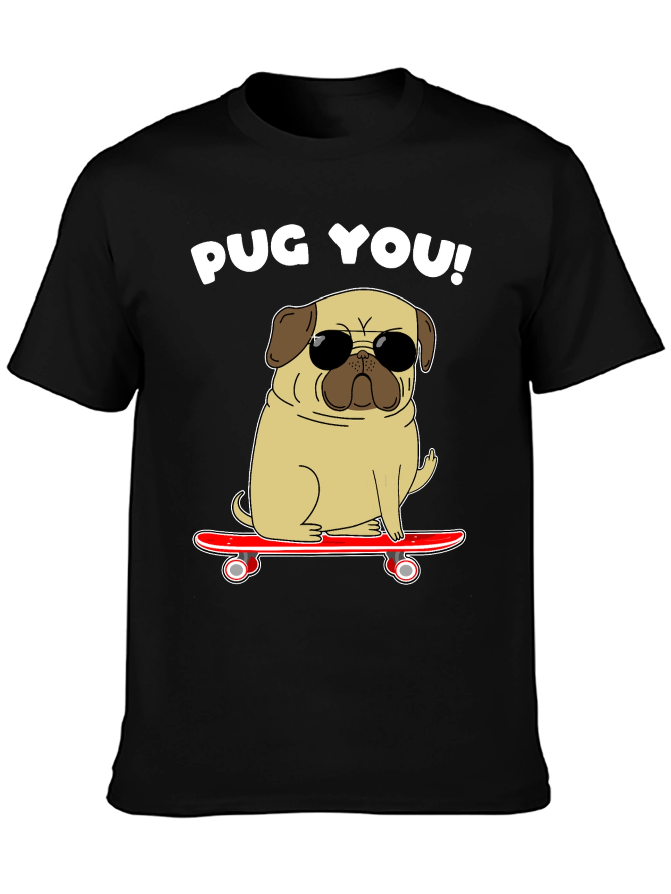 Pug You! Skateboard T-Shirt