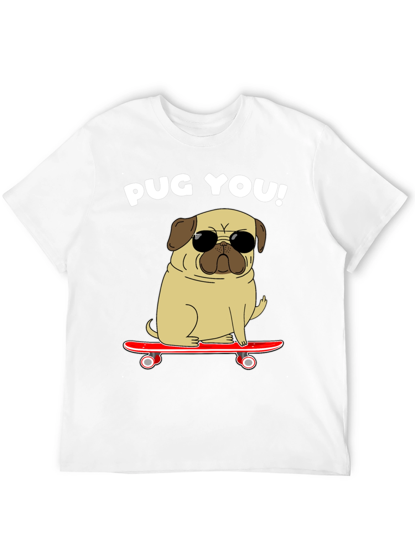 Pug You! Skateboard T-Shirt