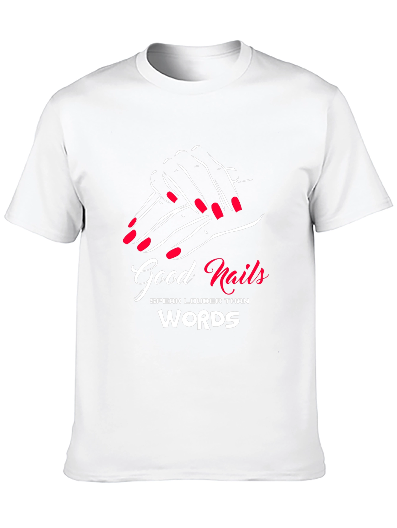 Good Nails Speak Louder T-Shirt