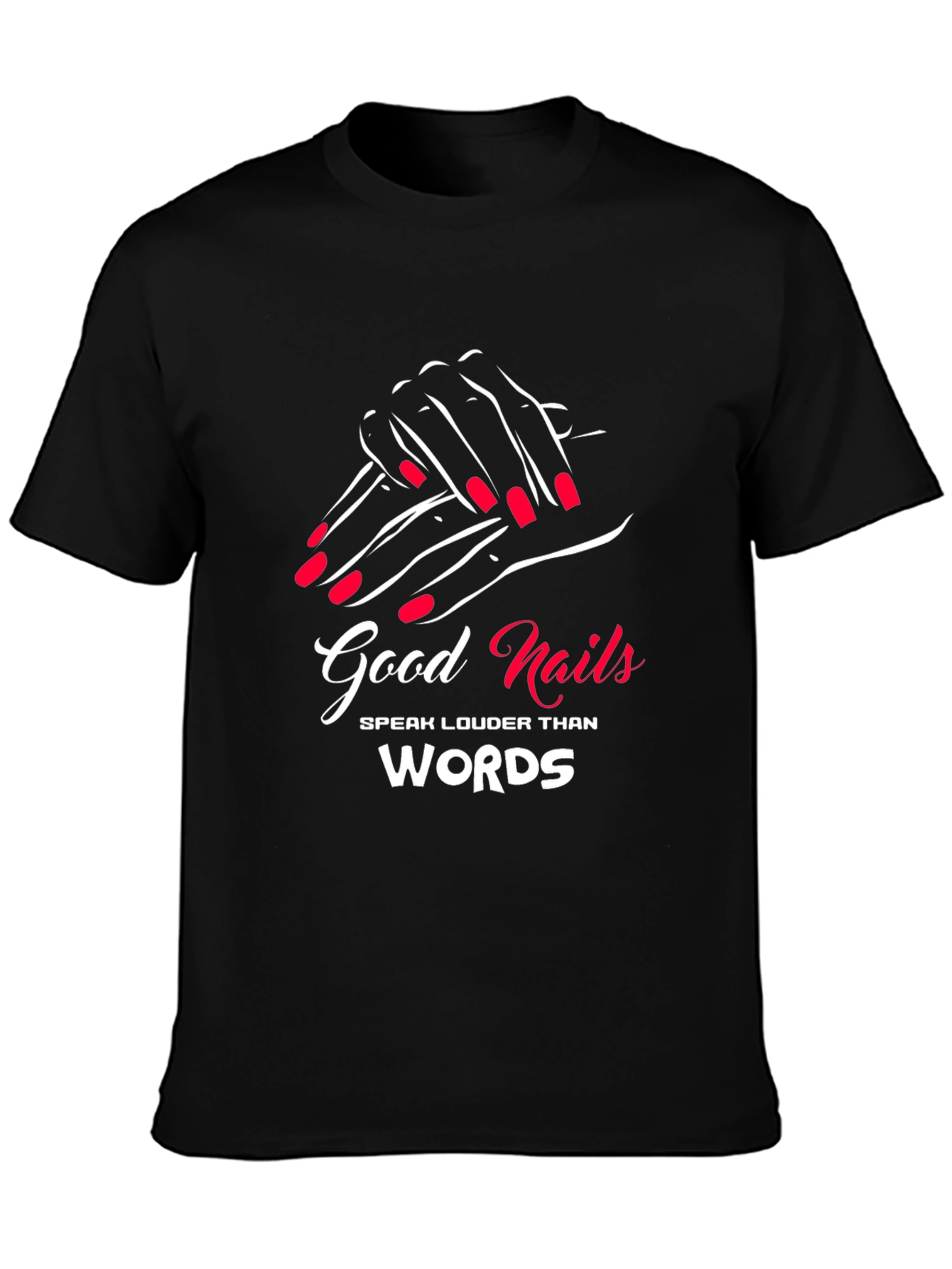 Good Nails Speak Louder T-Shirt