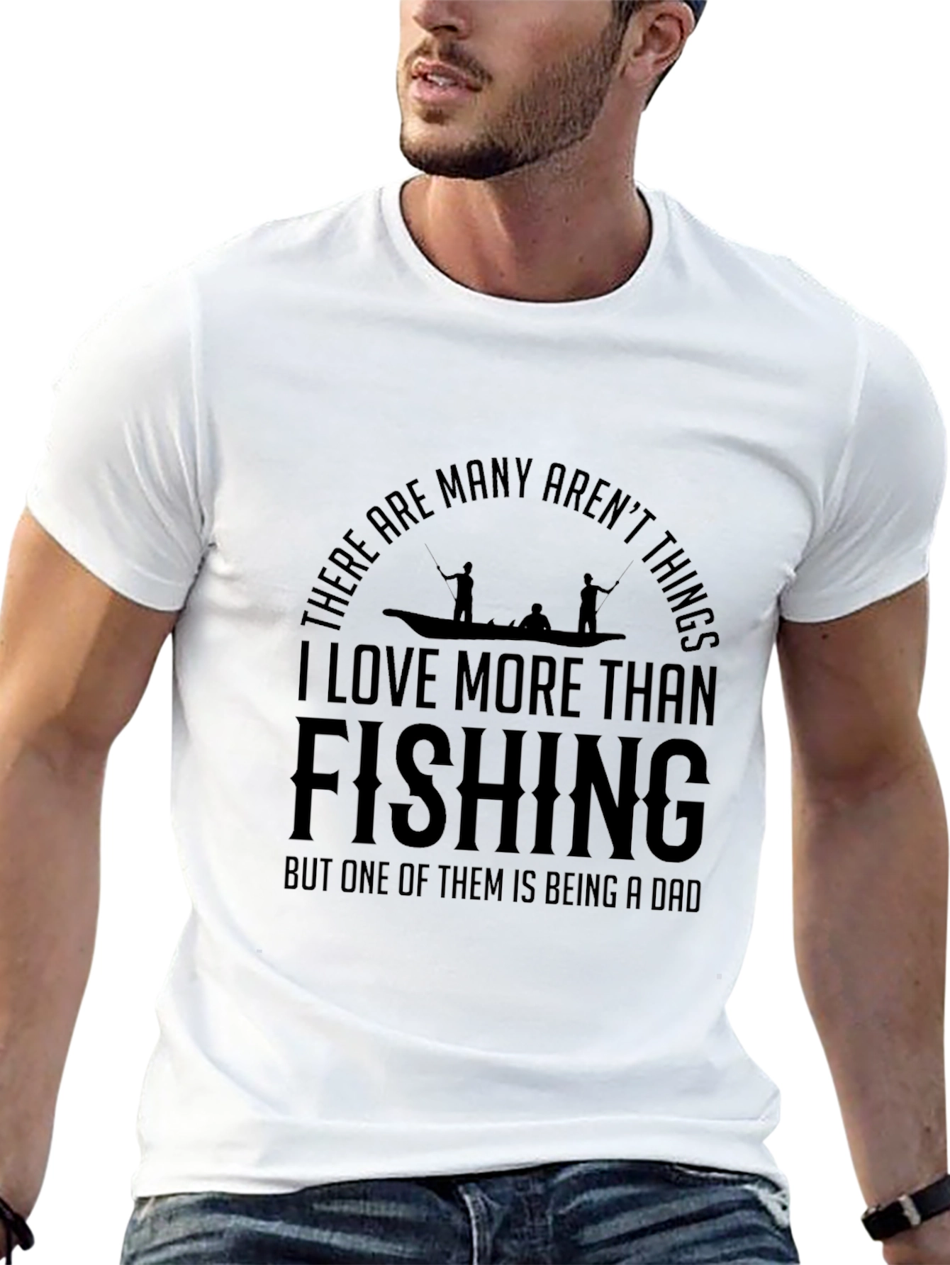 Fishing Dad T-Shirt: I Love More Than Fishing