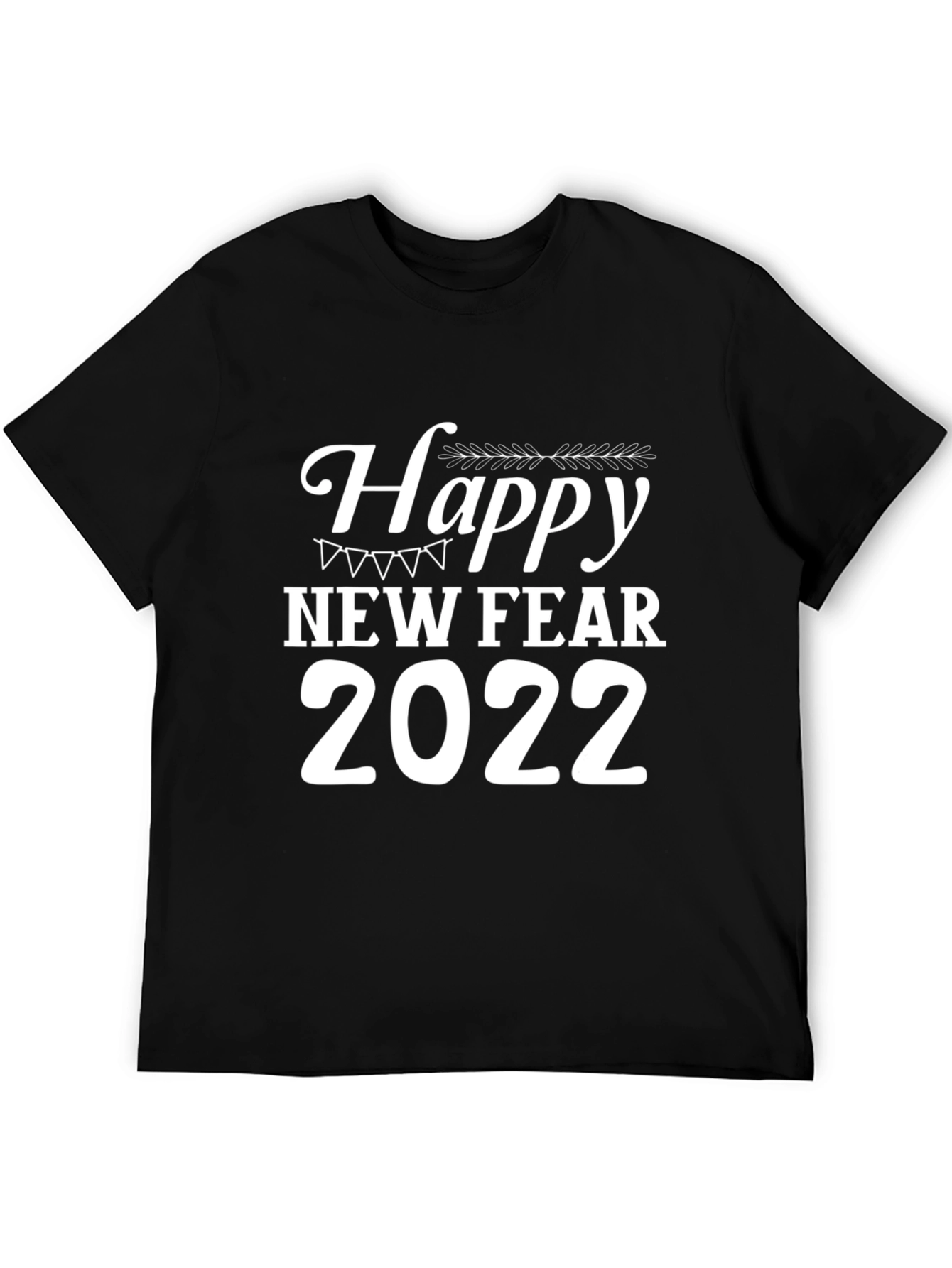Happy New Fear 2022 Graphic Tee