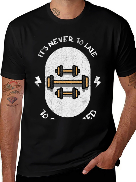 Fitness Motivation T-Shirt: Its Never Too Late To Get Started