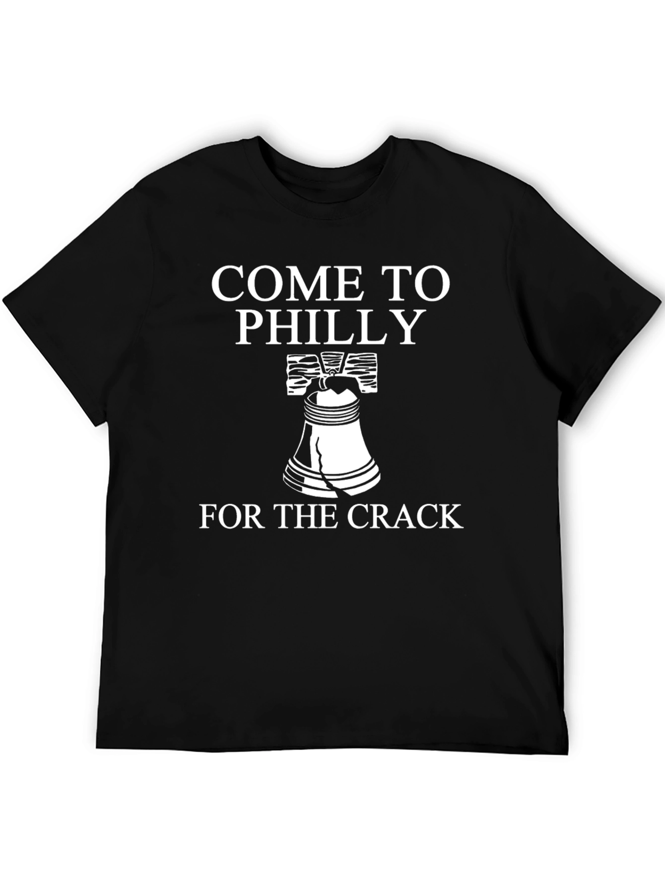 Come to Philly for the Crack Funny T-Shirt