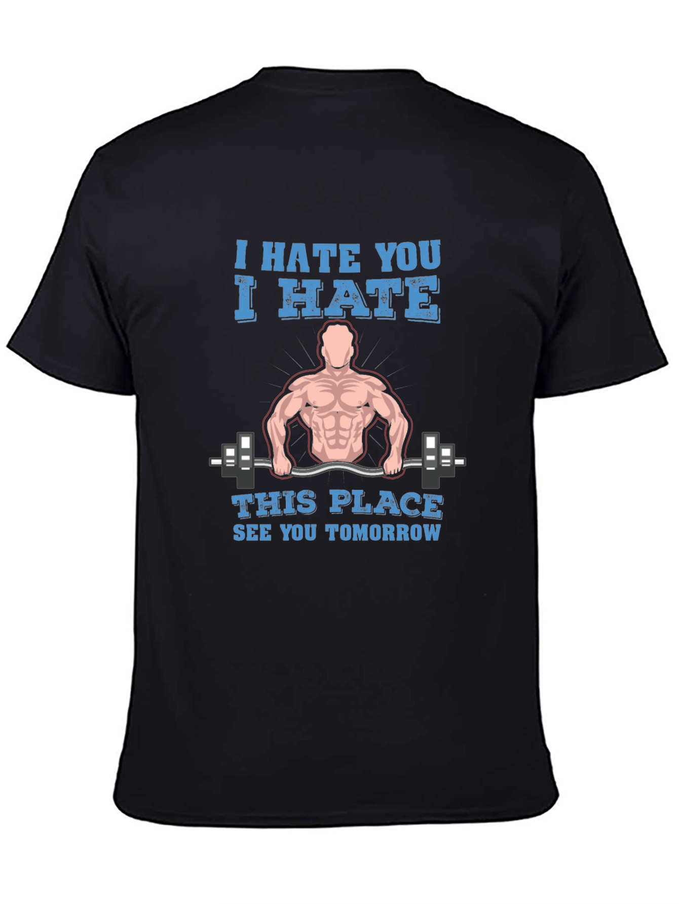 I Hate You Gym Humor T-Shirt
