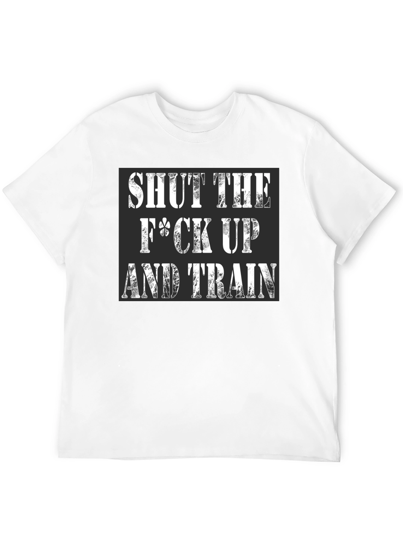Shut Up and Train T-Shirt - Workout Motivation