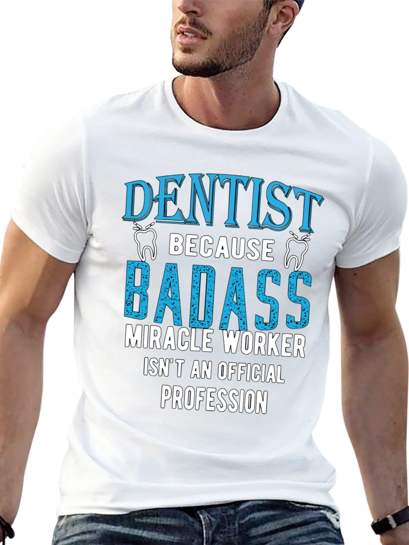 Dentist Badass Profession Graphic Tee