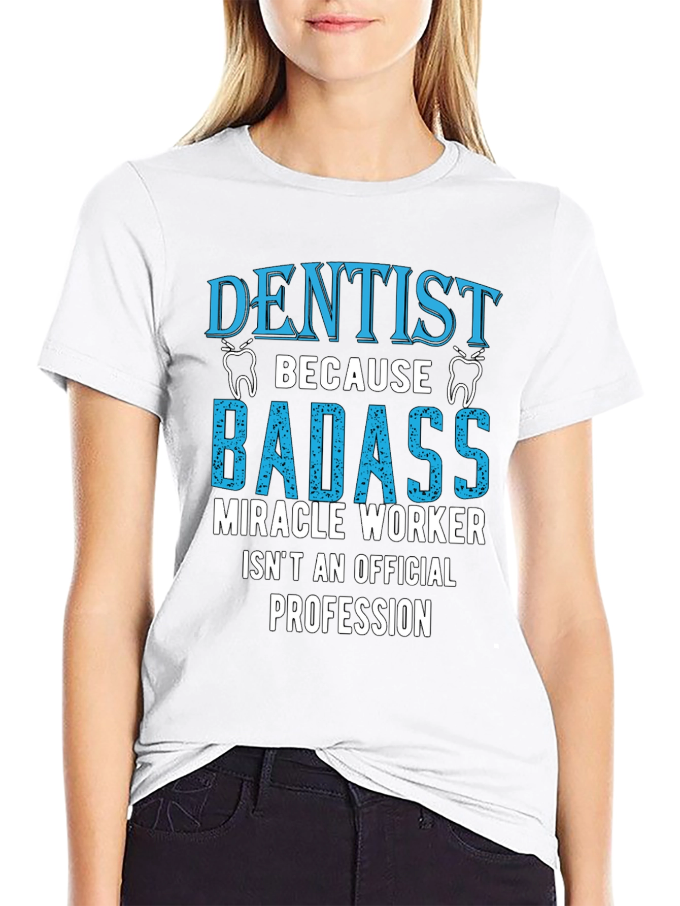Dentist Badass Profession Graphic Tee