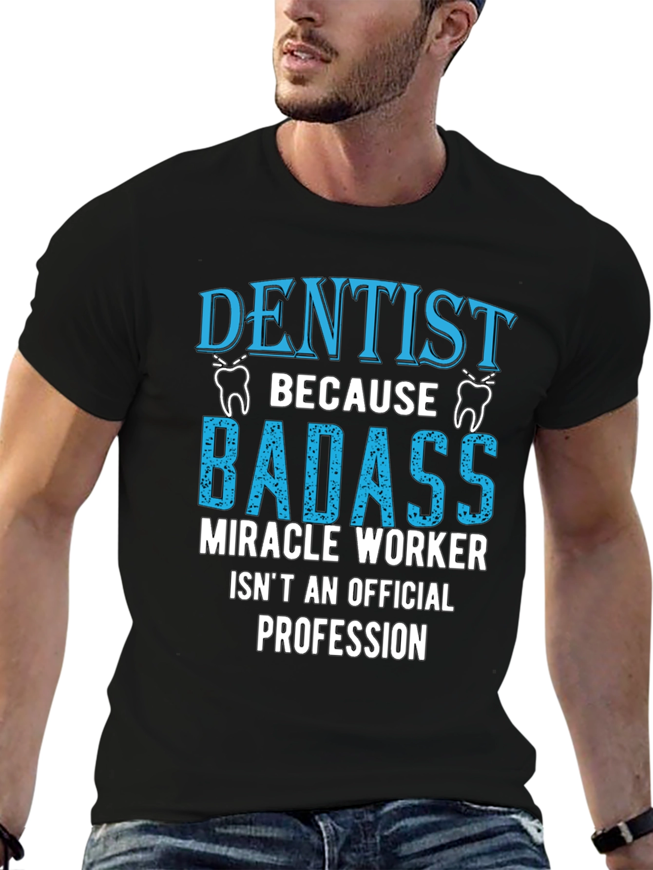 Dentist Badass Profession Graphic Tee