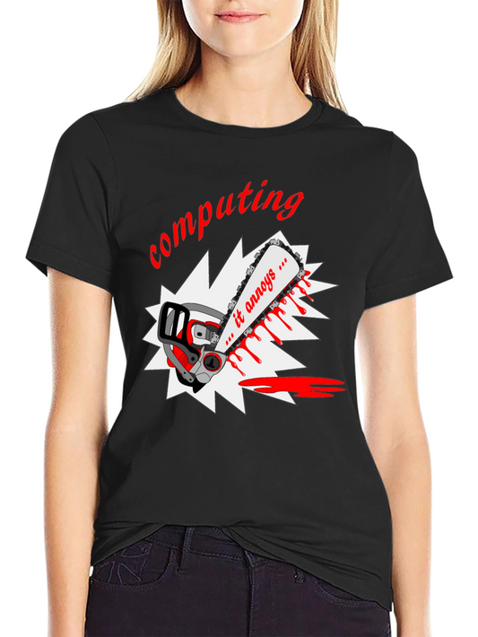 Computing Annoys T-Shirt