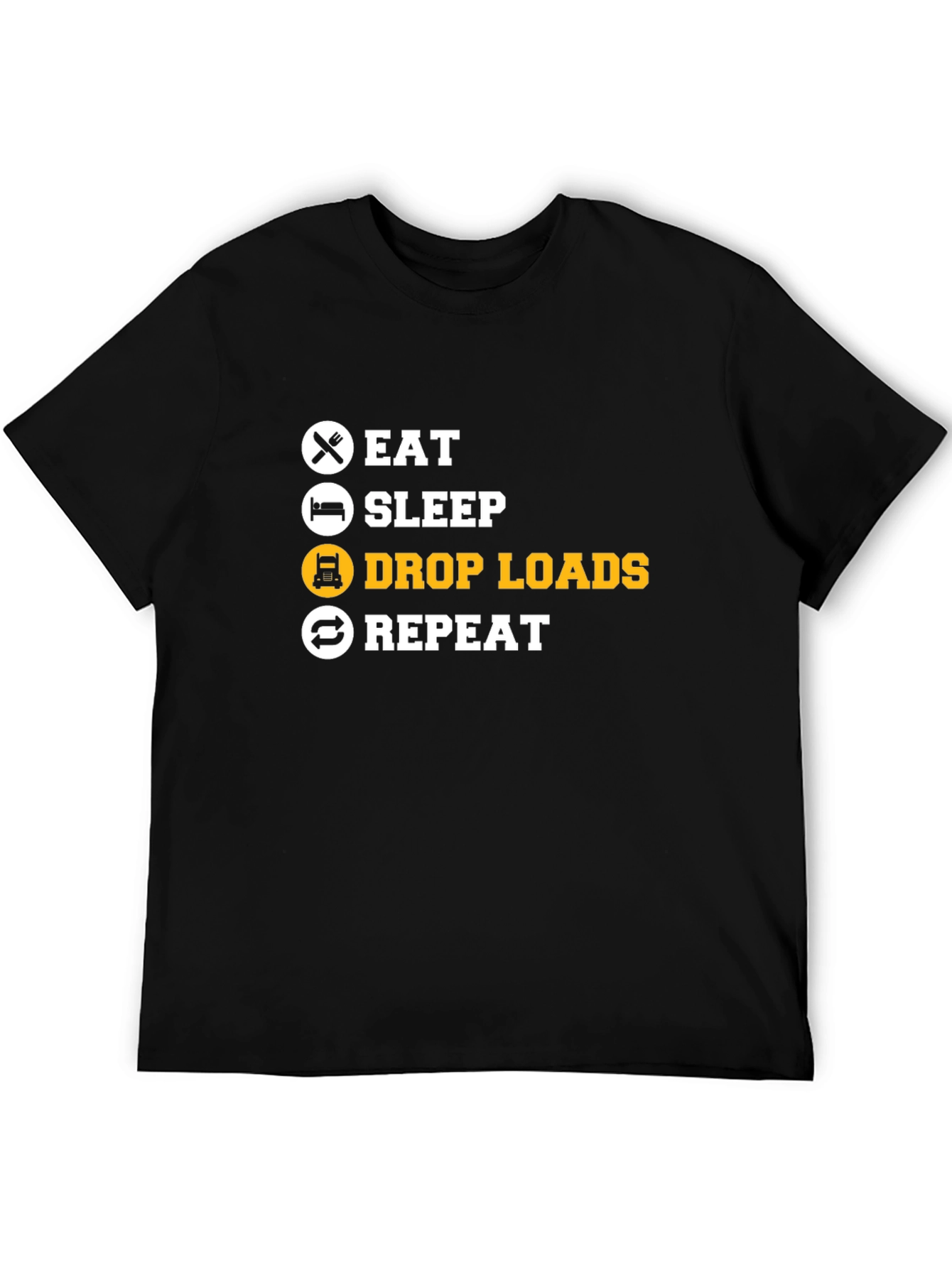 Eat Sleep Drop Loads Repeat Black T-Shirt