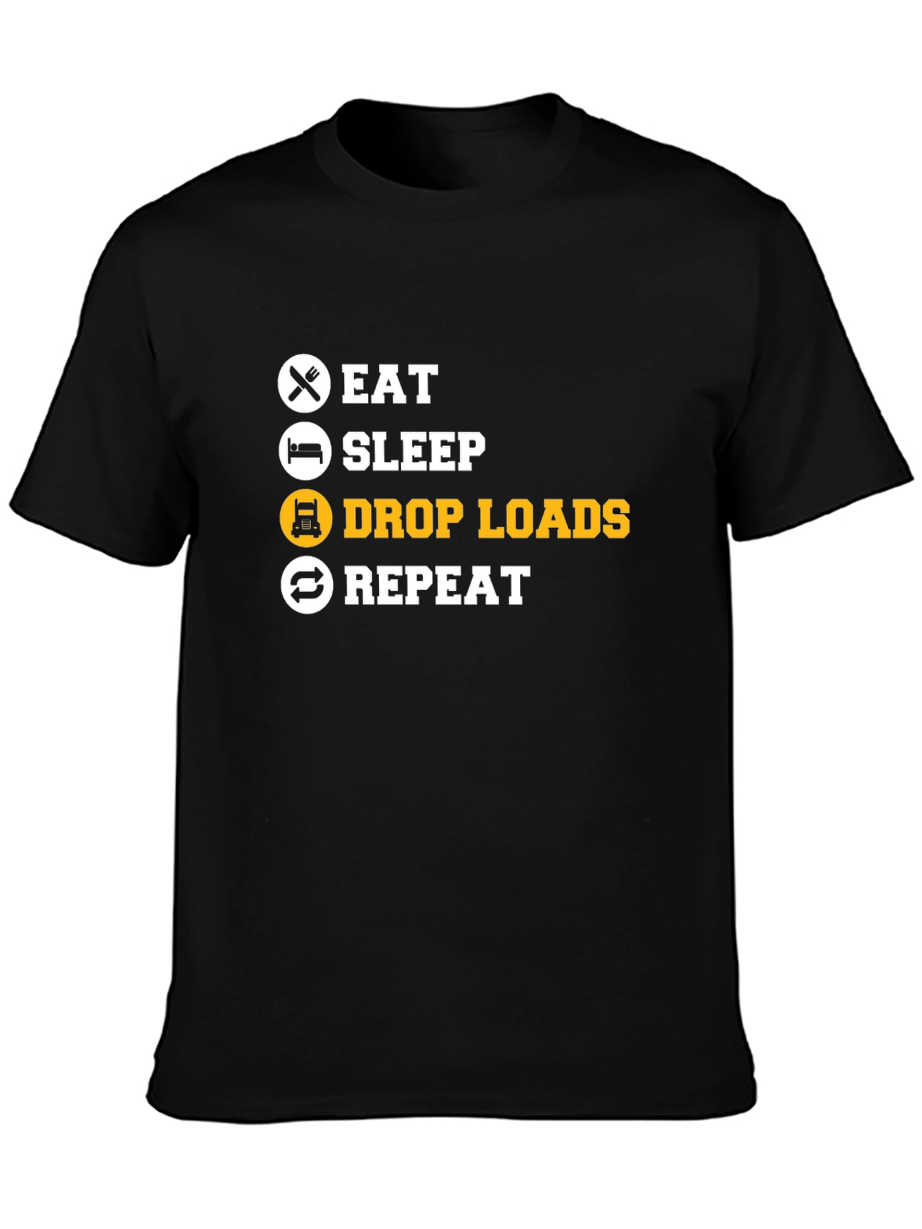 Eat Sleep Drop Loads Repeat Black T-Shirt