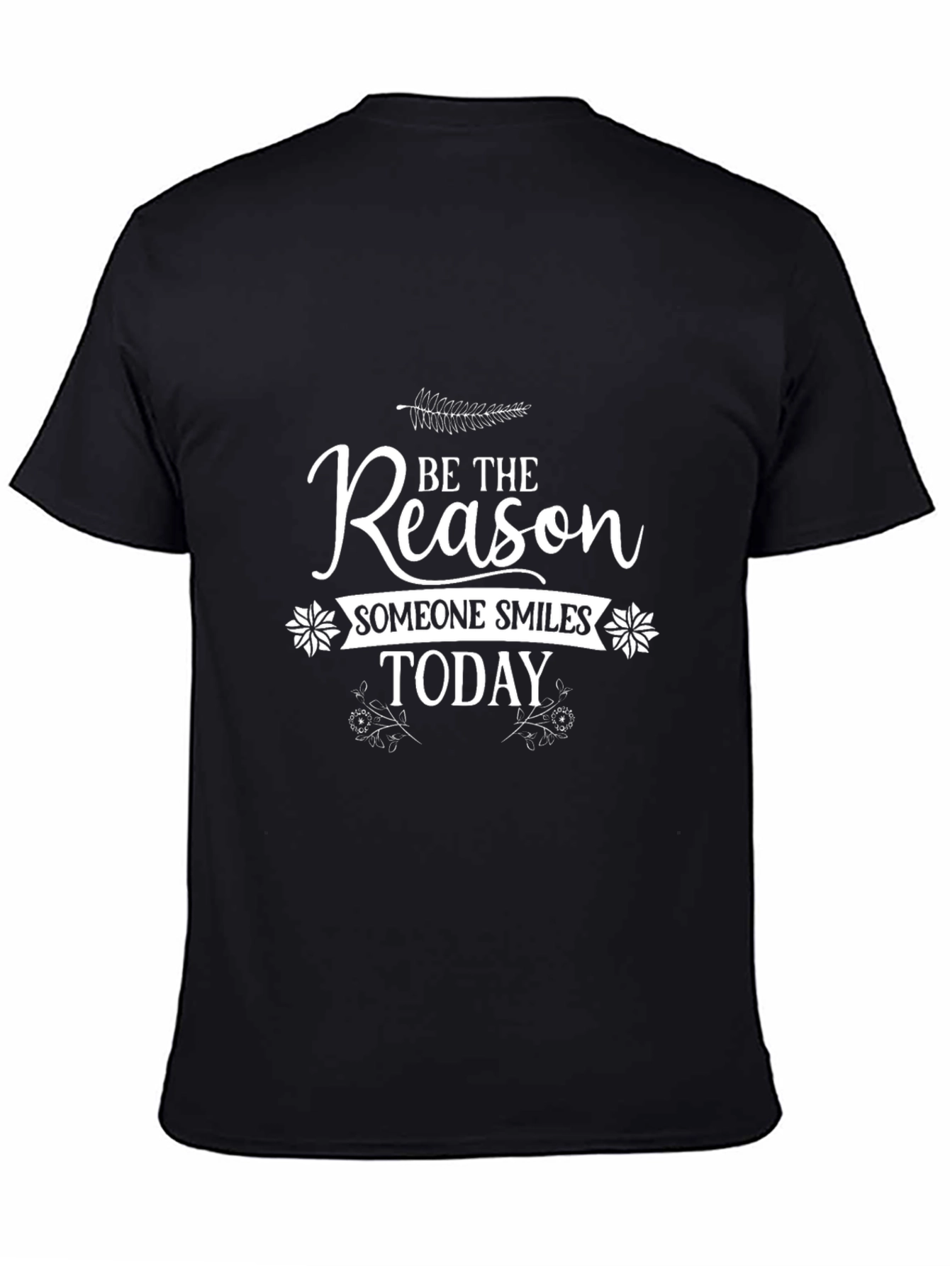 Be The Reason Someone Smiles Today T-Shirt