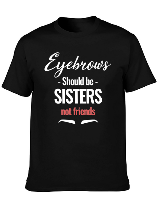 Eyebrows Sisters Funny Graphic Tee