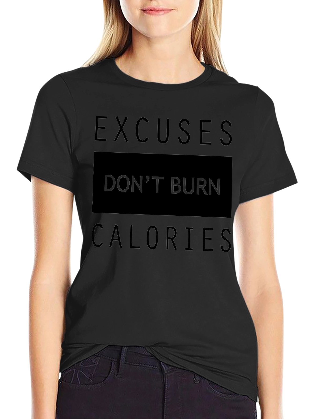 Excuses Dont Burn Calories Black T-Shirt