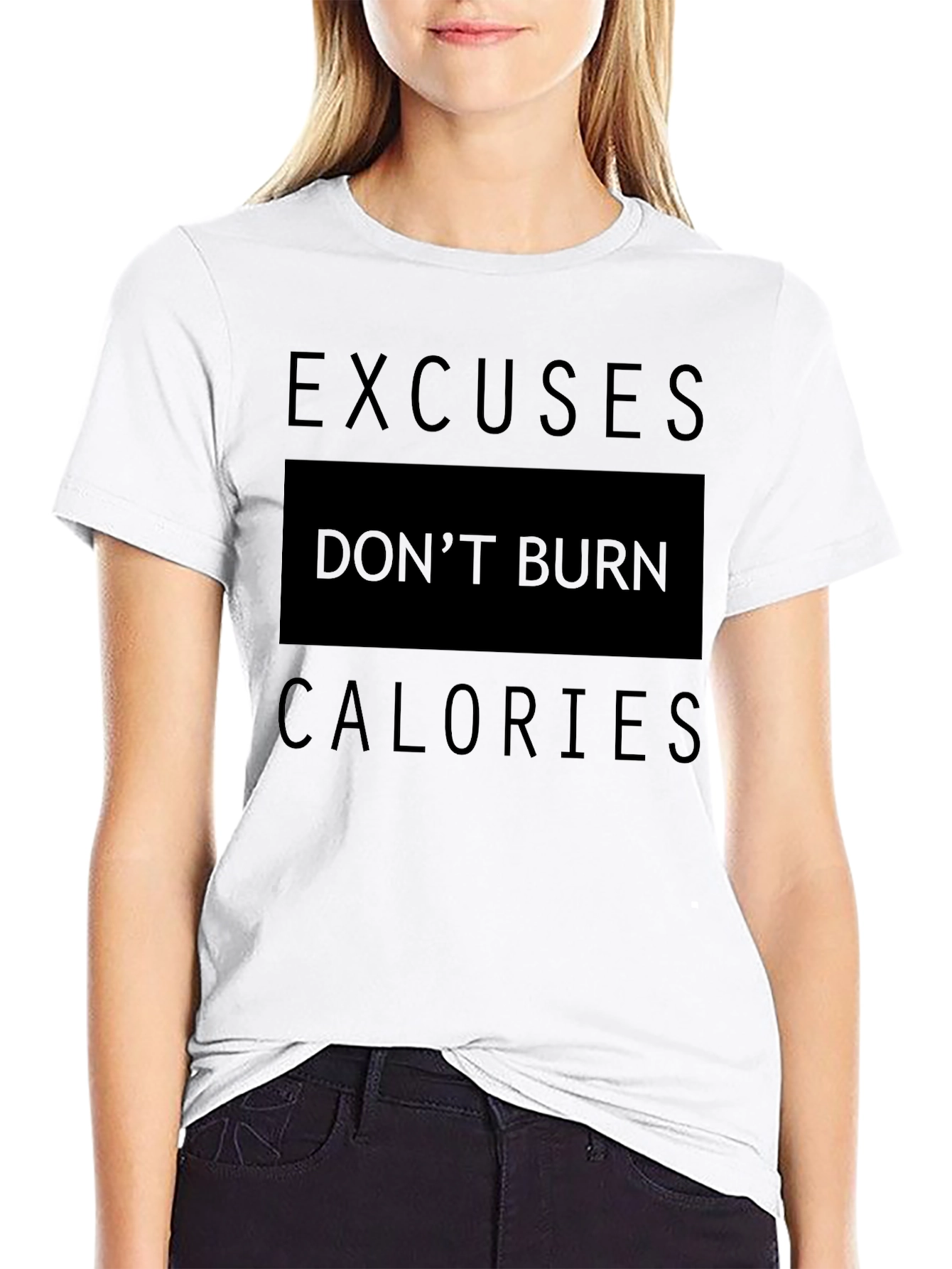 Excuses Dont Burn Calories Black T-Shirt