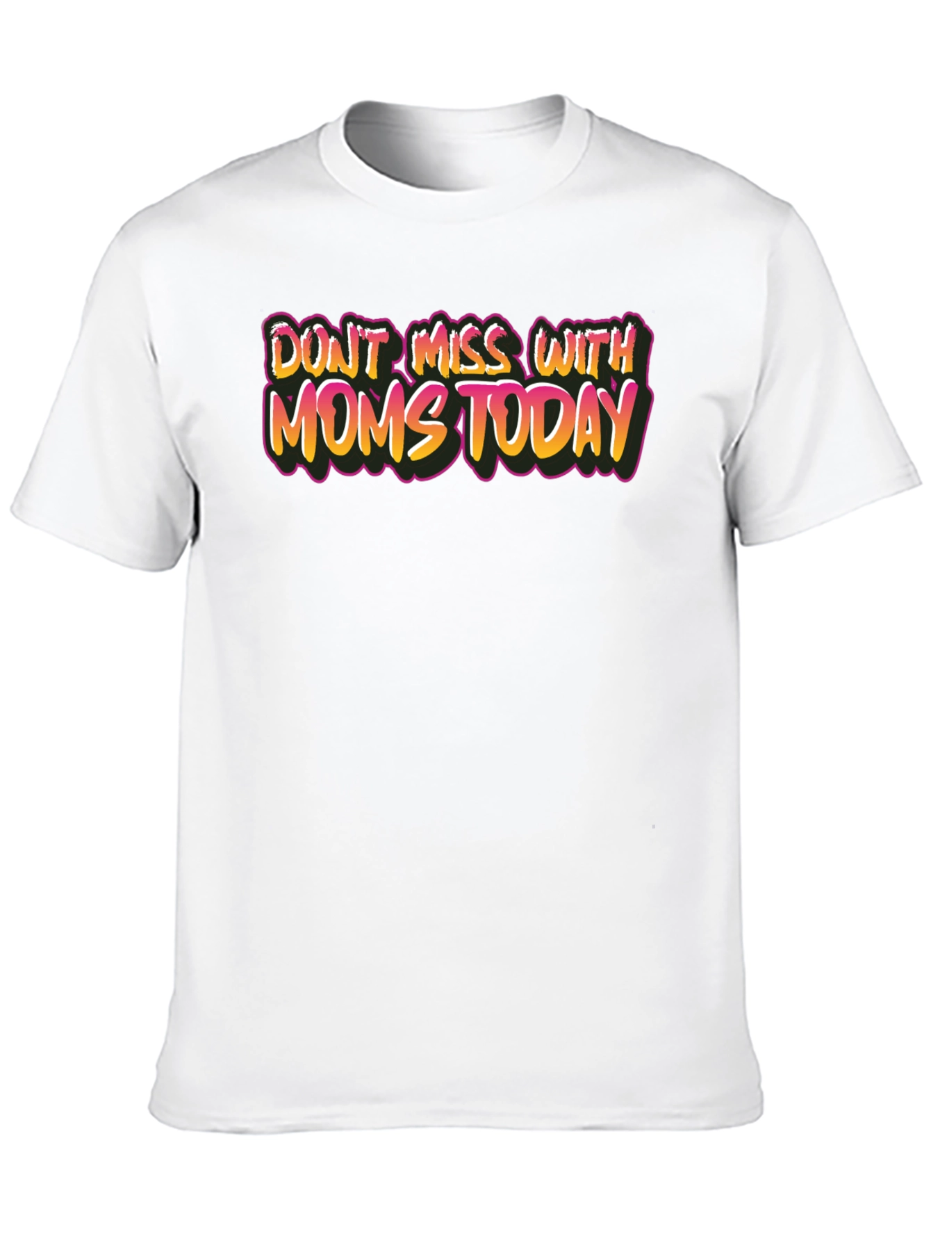 Dont Mess With Moms Today Black Tee