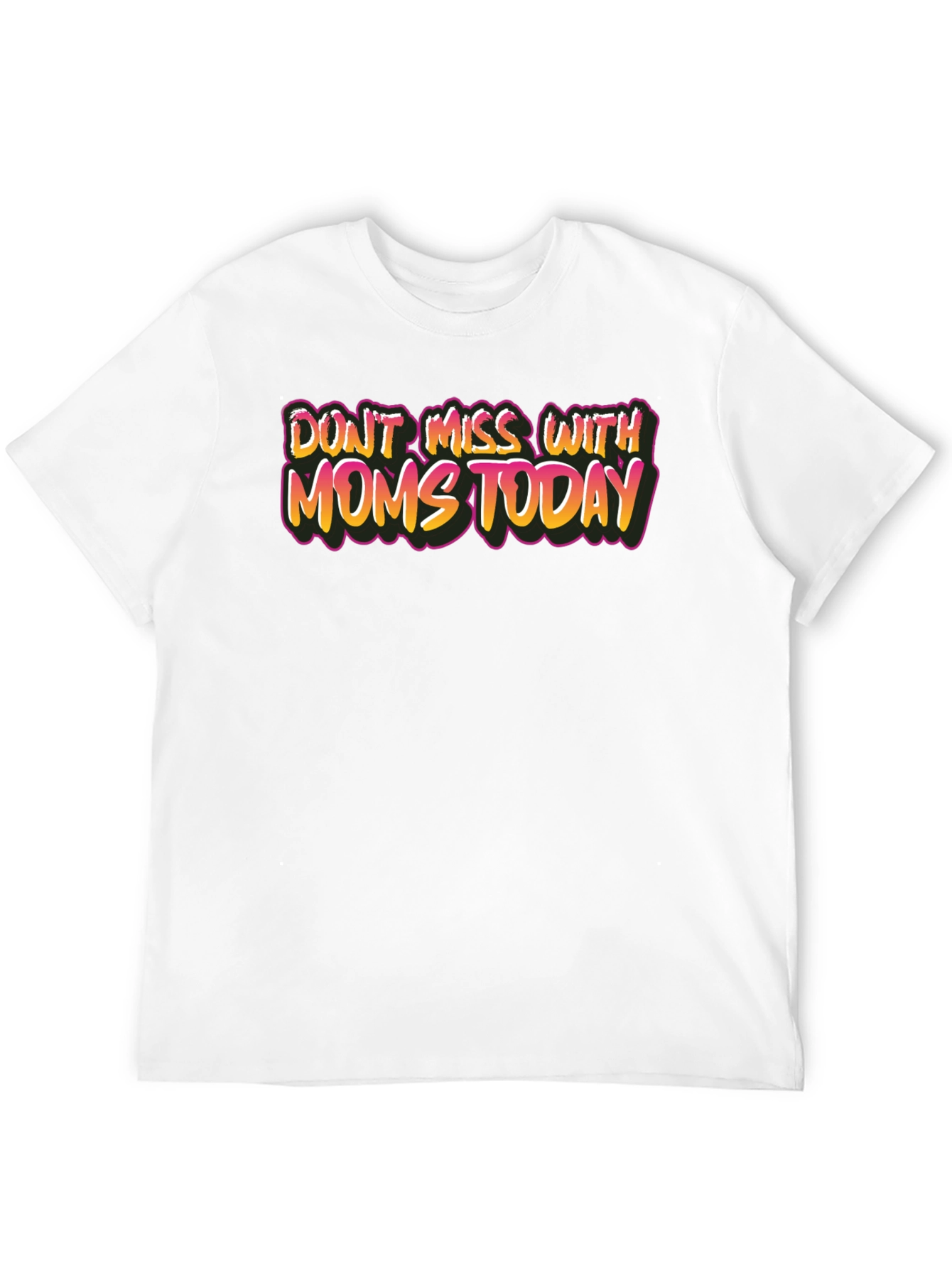 Dont Mess With Moms Today Black Tee