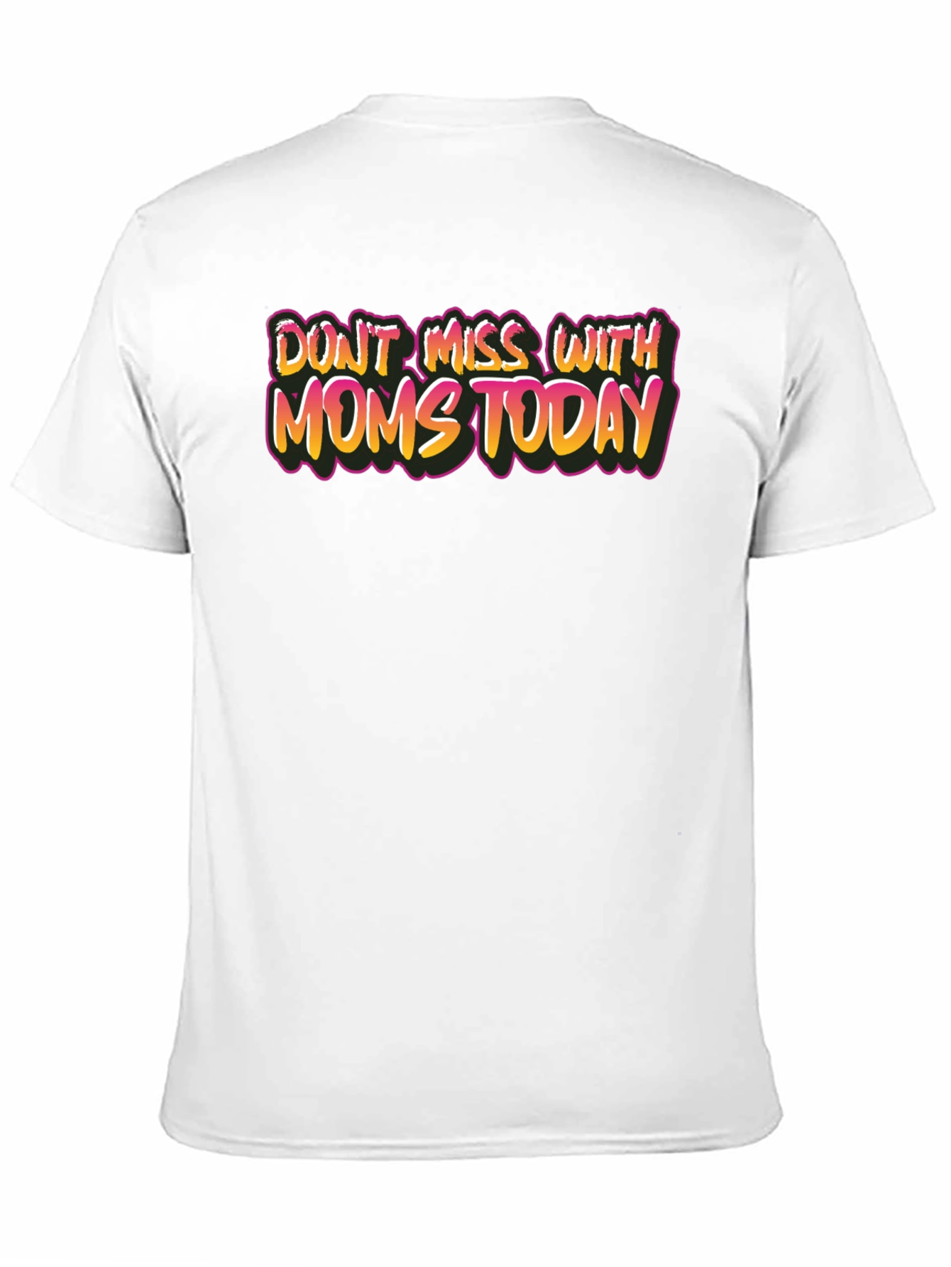 Dont Mess With Moms Today Black Tee