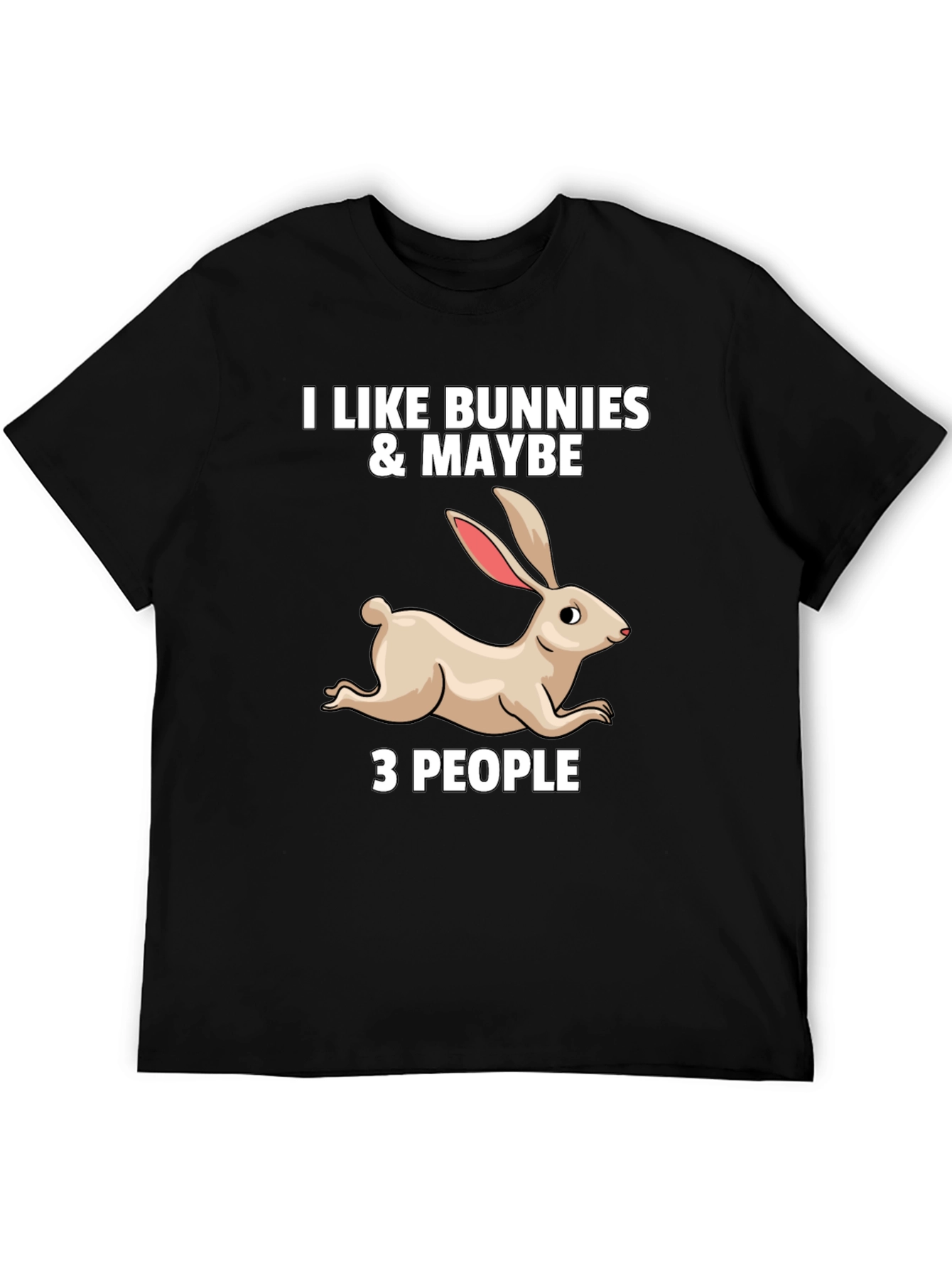 I Like Bunnies & Maybe 3 People Graphic T-Shirt