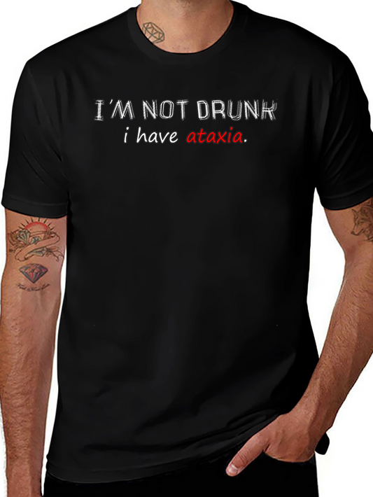 Im Not Drunk T-Shirt Ataxia Awareness Funny Tee