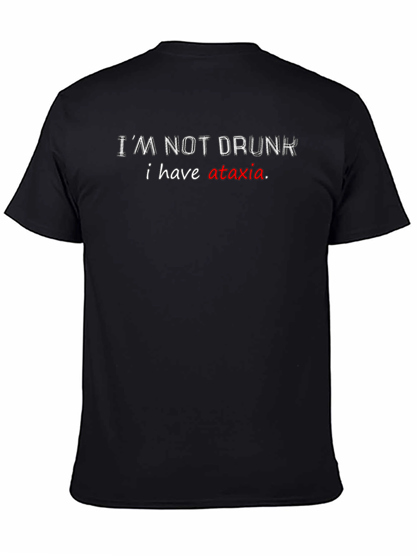 Im Not Drunk T-Shirt Ataxia Awareness Funny Tee