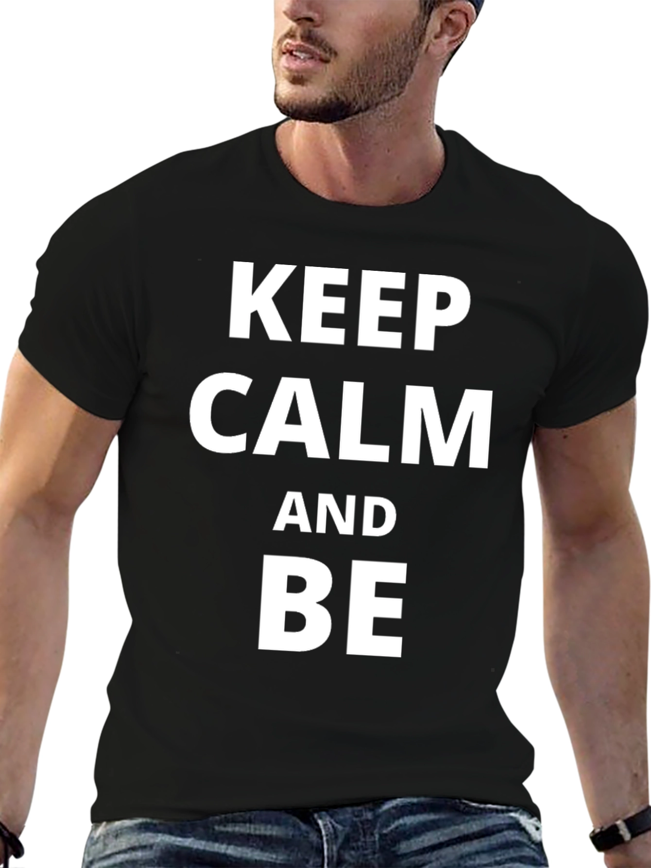 Keep Calm & Be T-Shirt - Classic Crew Neck