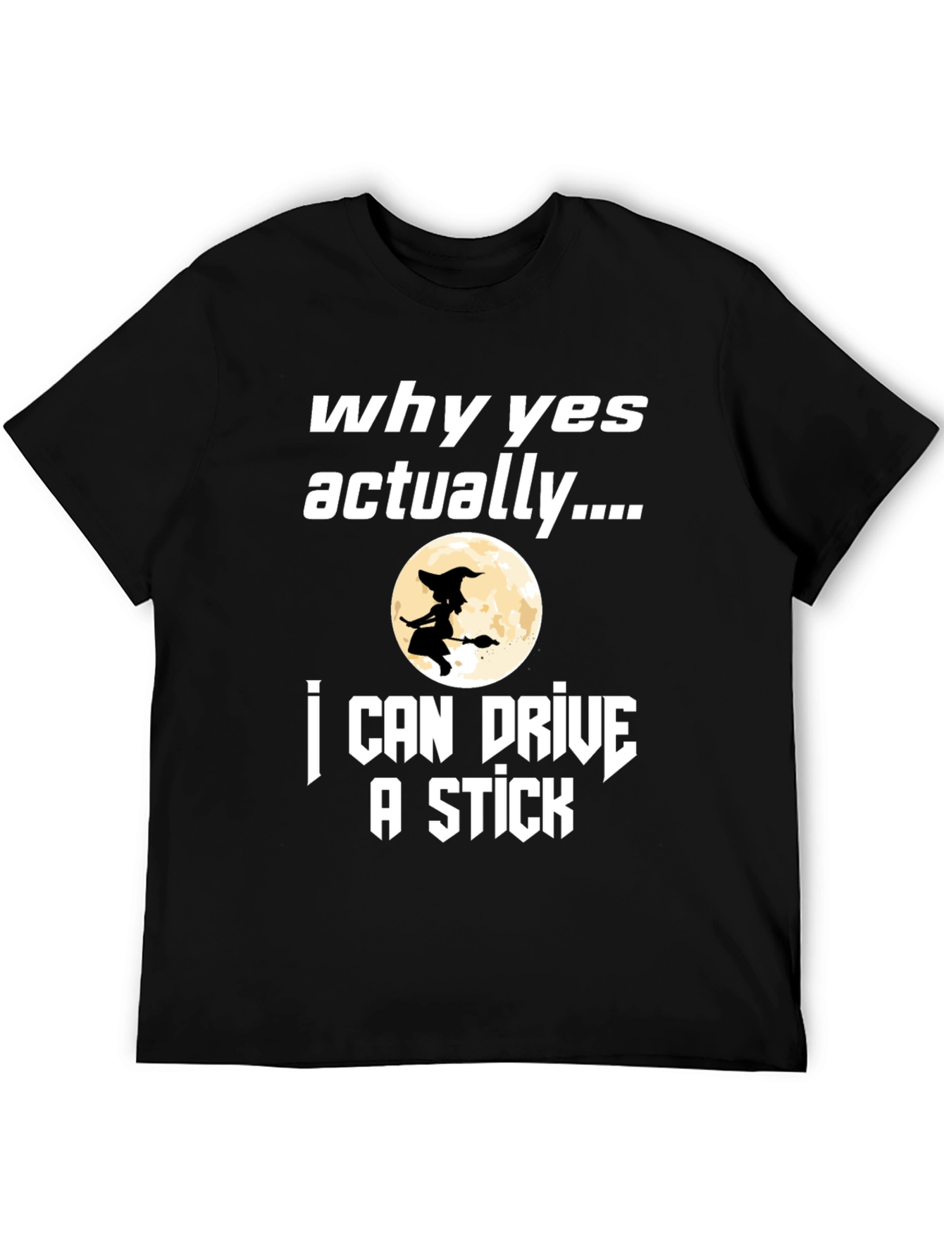 Why Yes Actually...T-Shirt
