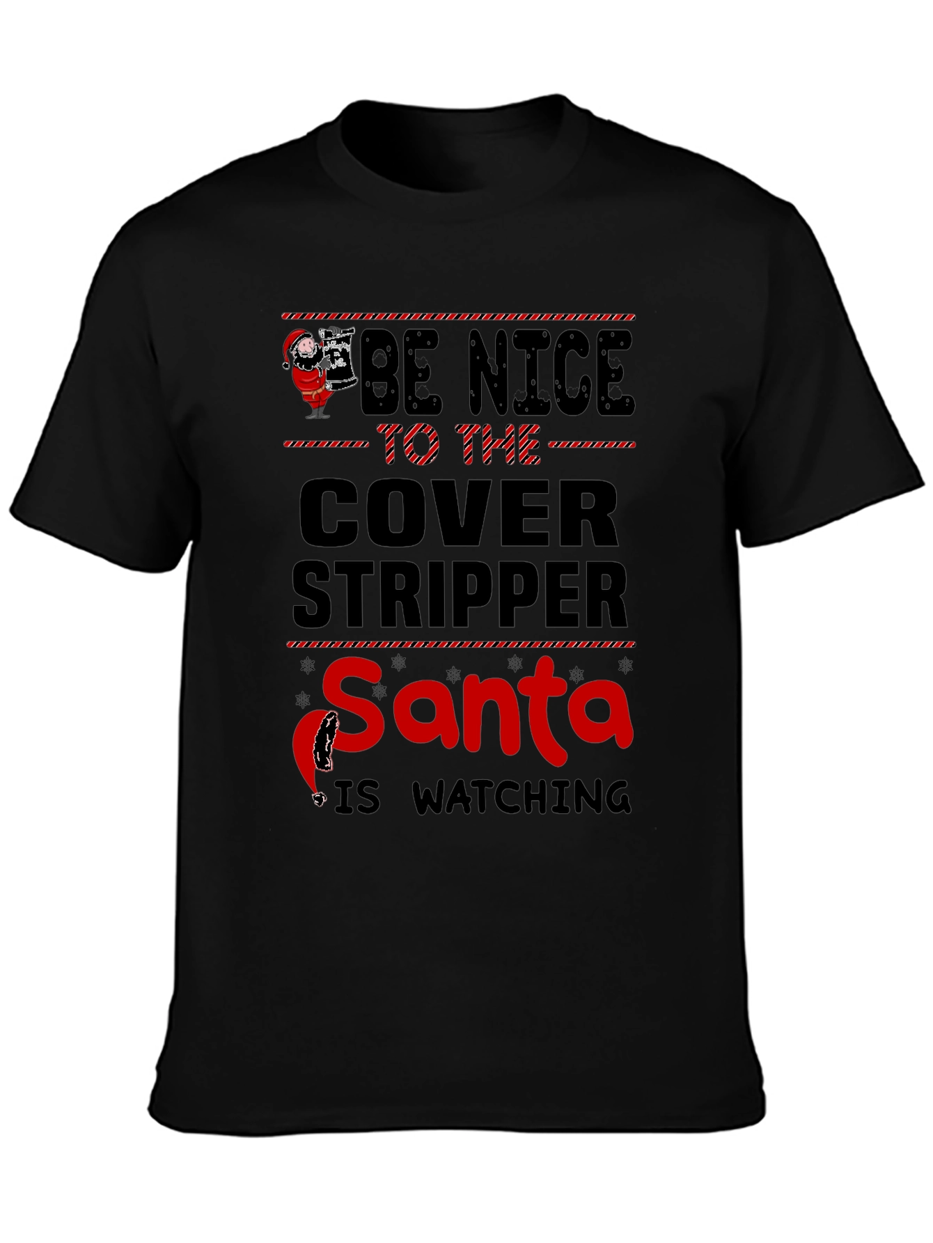 Be Nice To The Cover Stripper Santa T-Shirt