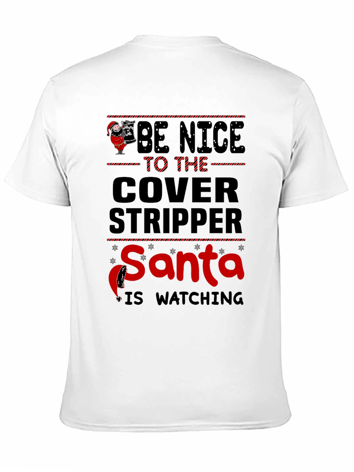 Be Nice To The Cover Stripper Santa T-Shirt