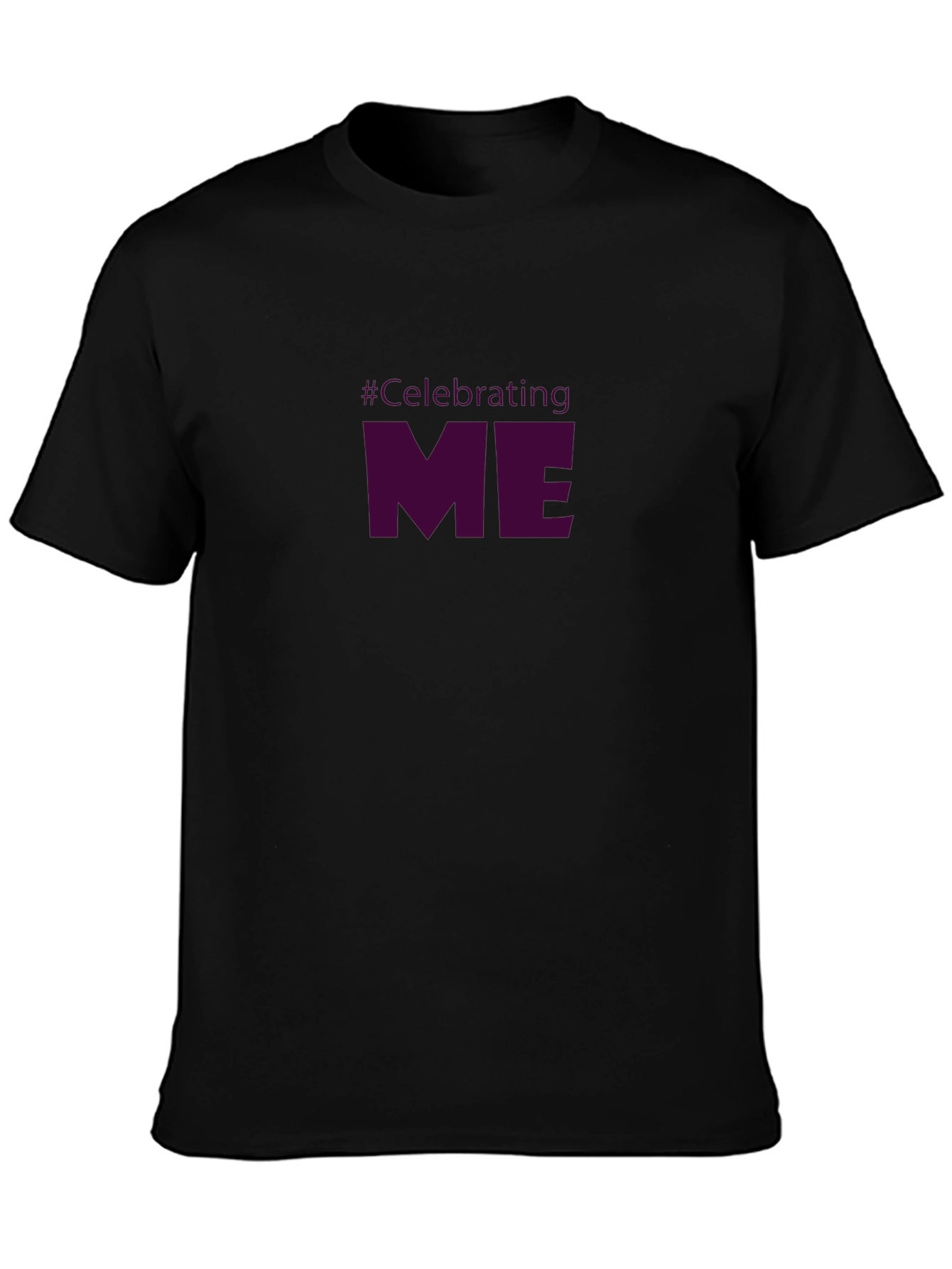 Celebrating ME T-Shirt - Bold Statement Tee