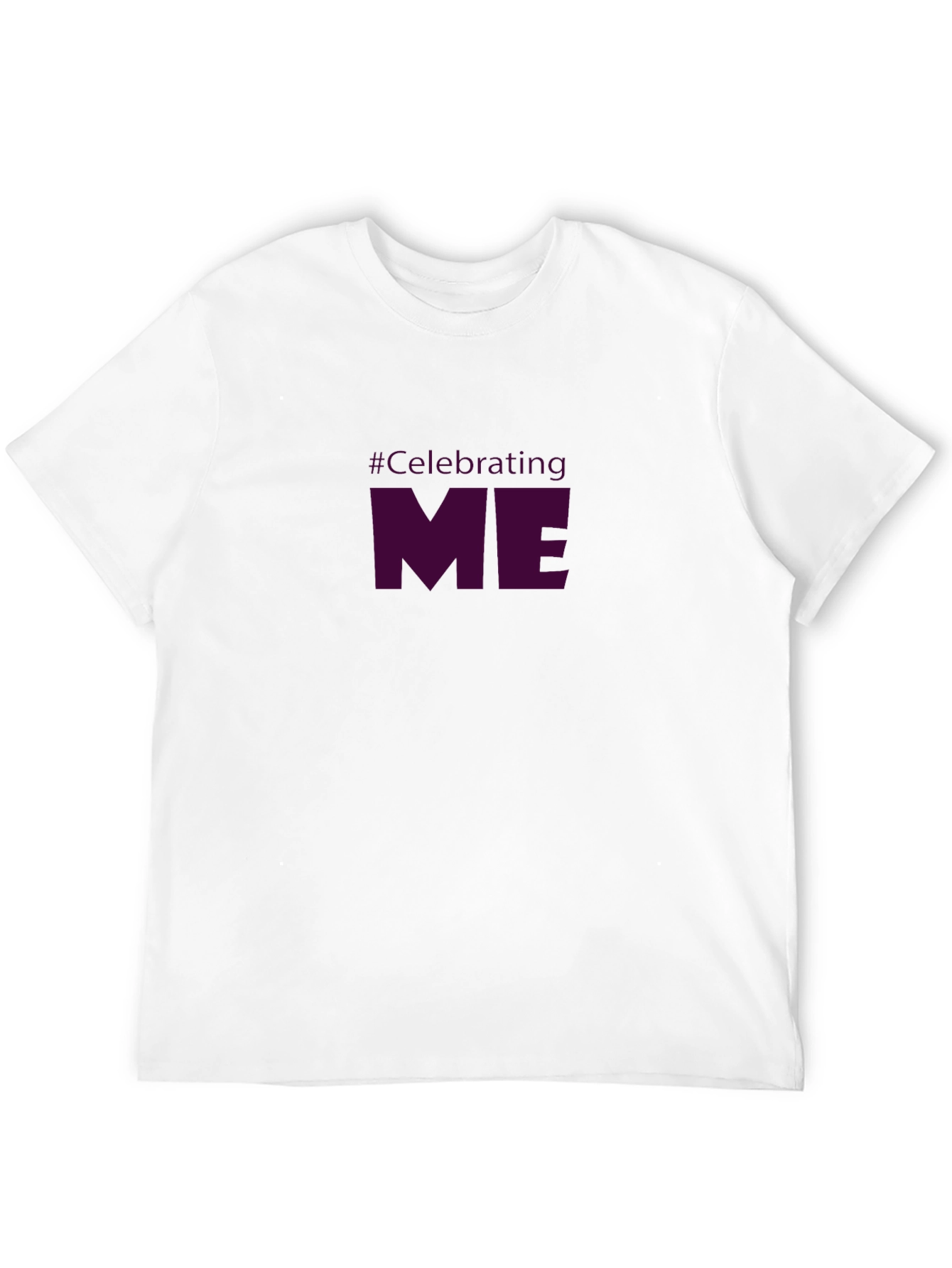 Celebrating ME T-Shirt - Bold Statement Tee