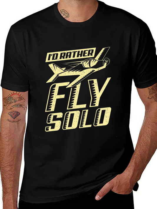 Id Rather Fly Solo Black T-Shirt
